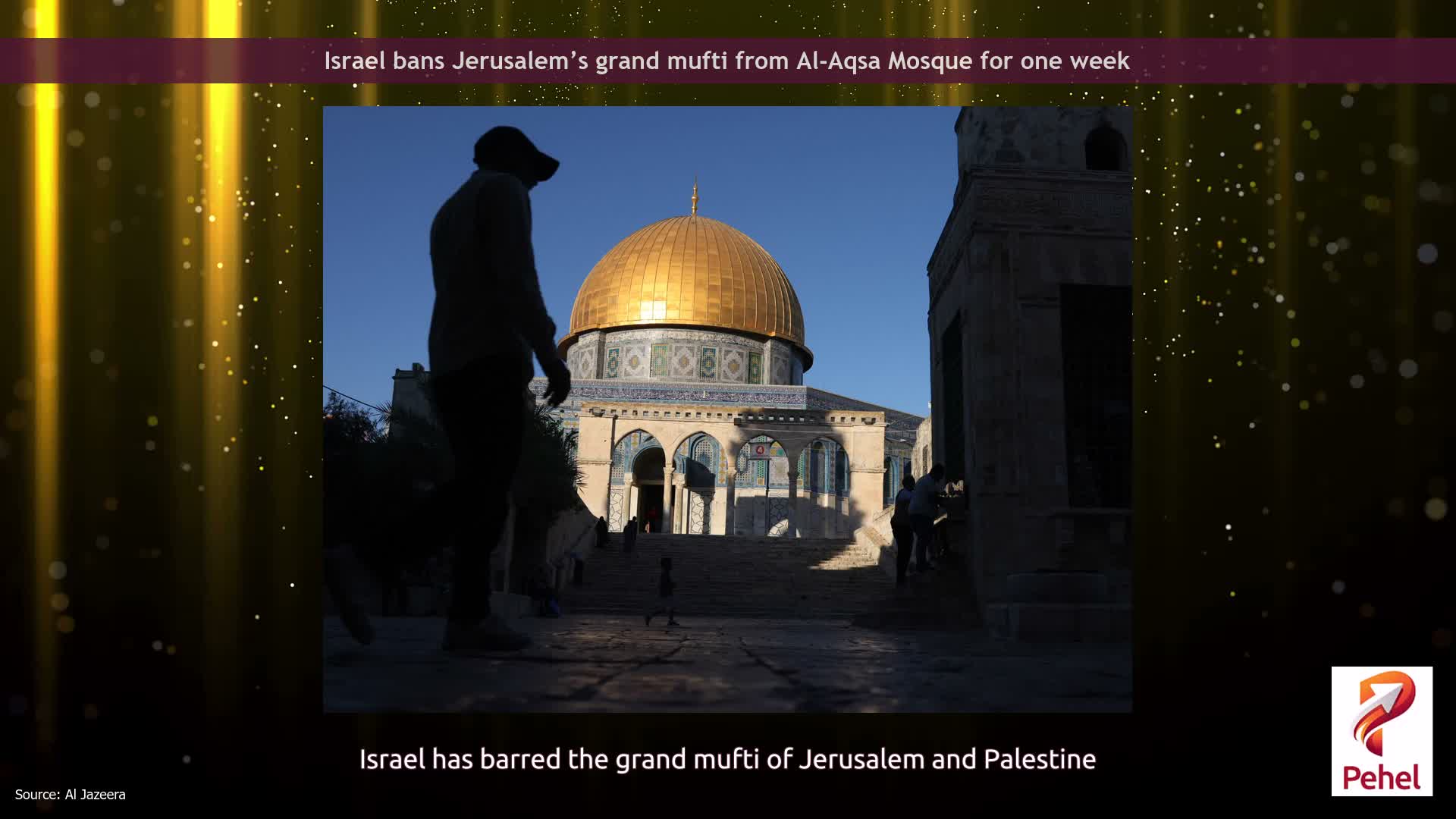 Israel bans Jerusalem’s grand mufti from Al-Aqsa Mosque for one week