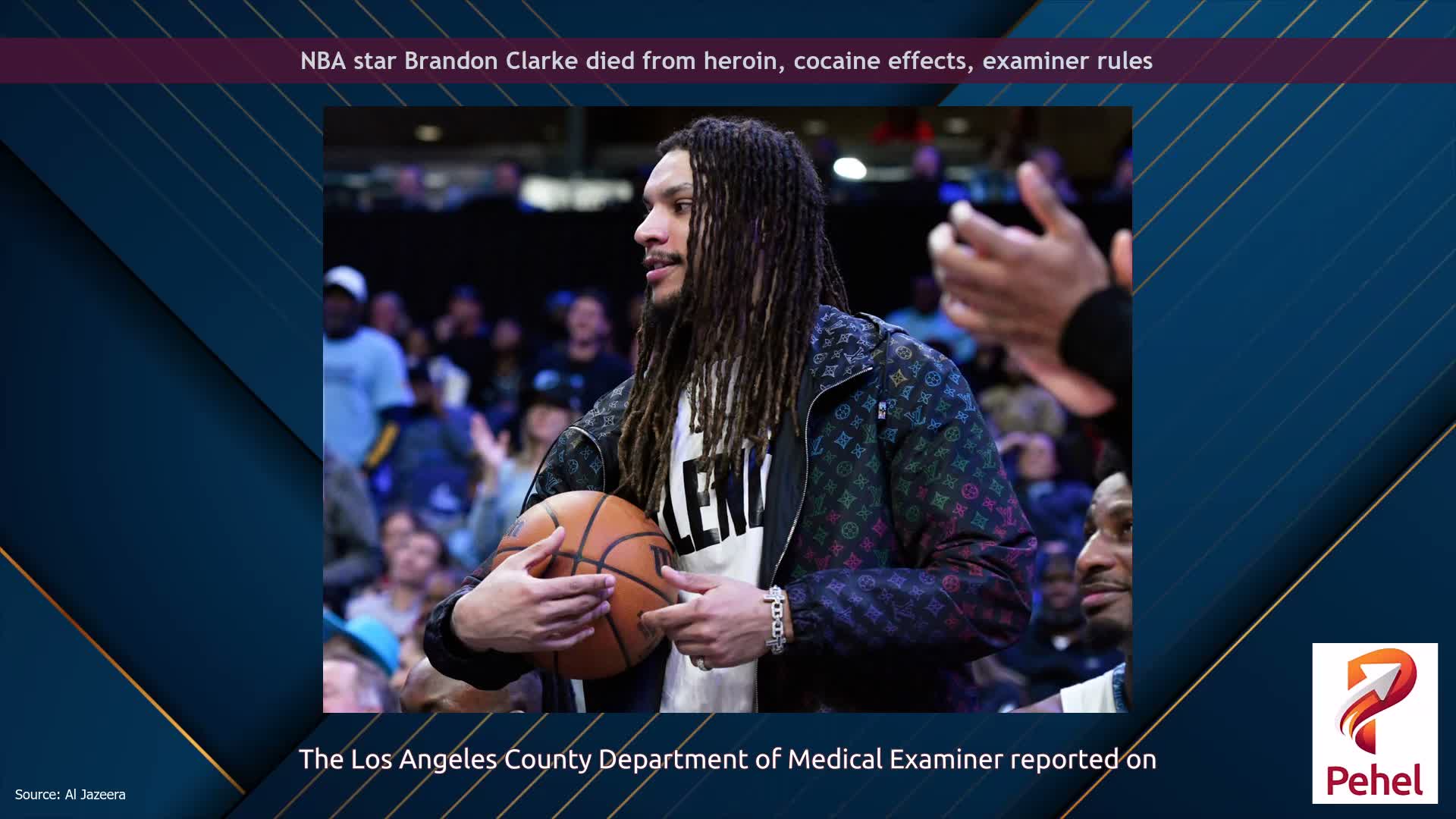 NBA star Brandon Clarke died from heroin, cocaine effects, examiner rules