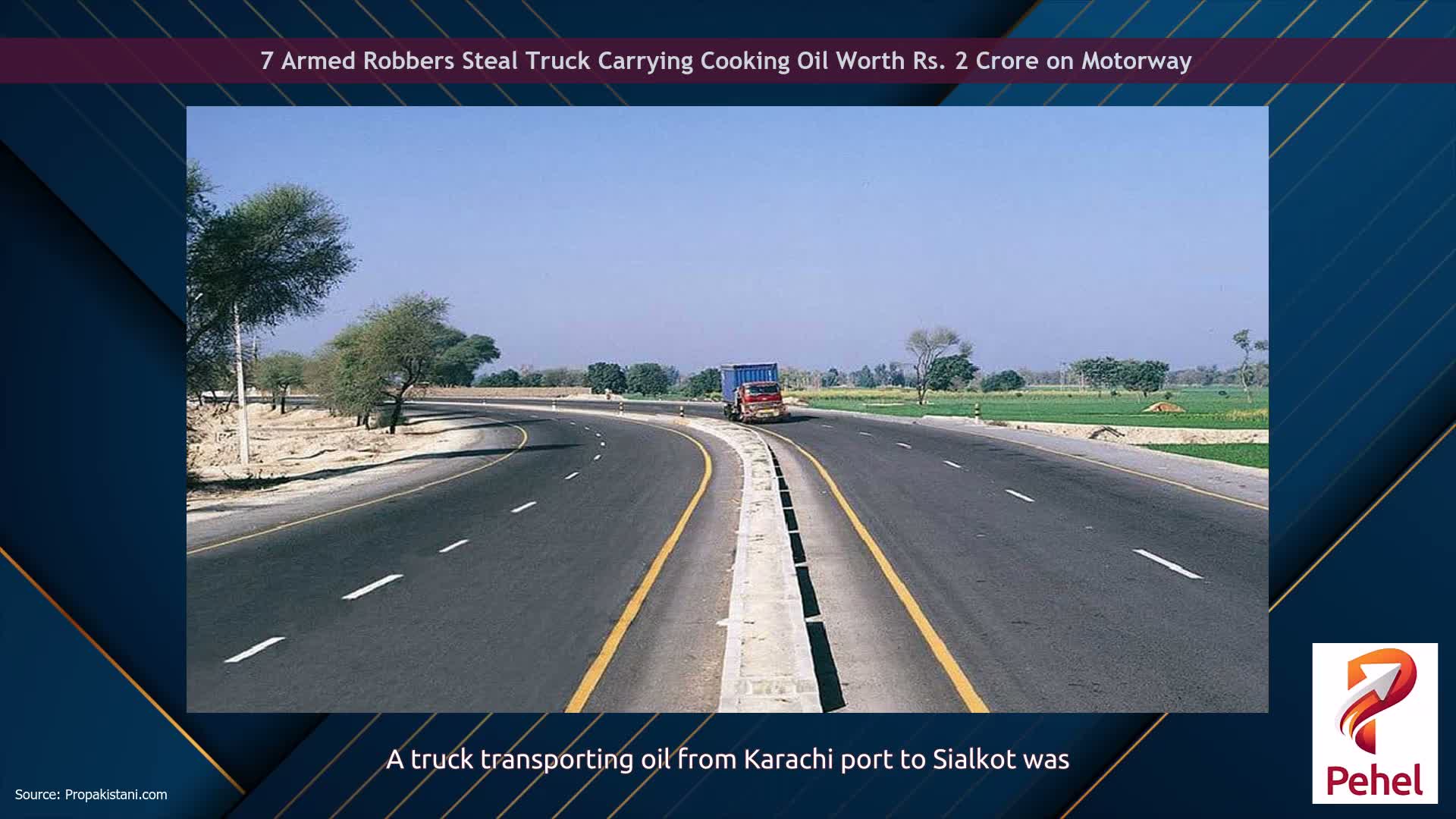 7 Armed Robbers Steal Truck Carrying Cooking Oil Worth Rs. 2 Crore on Motorway