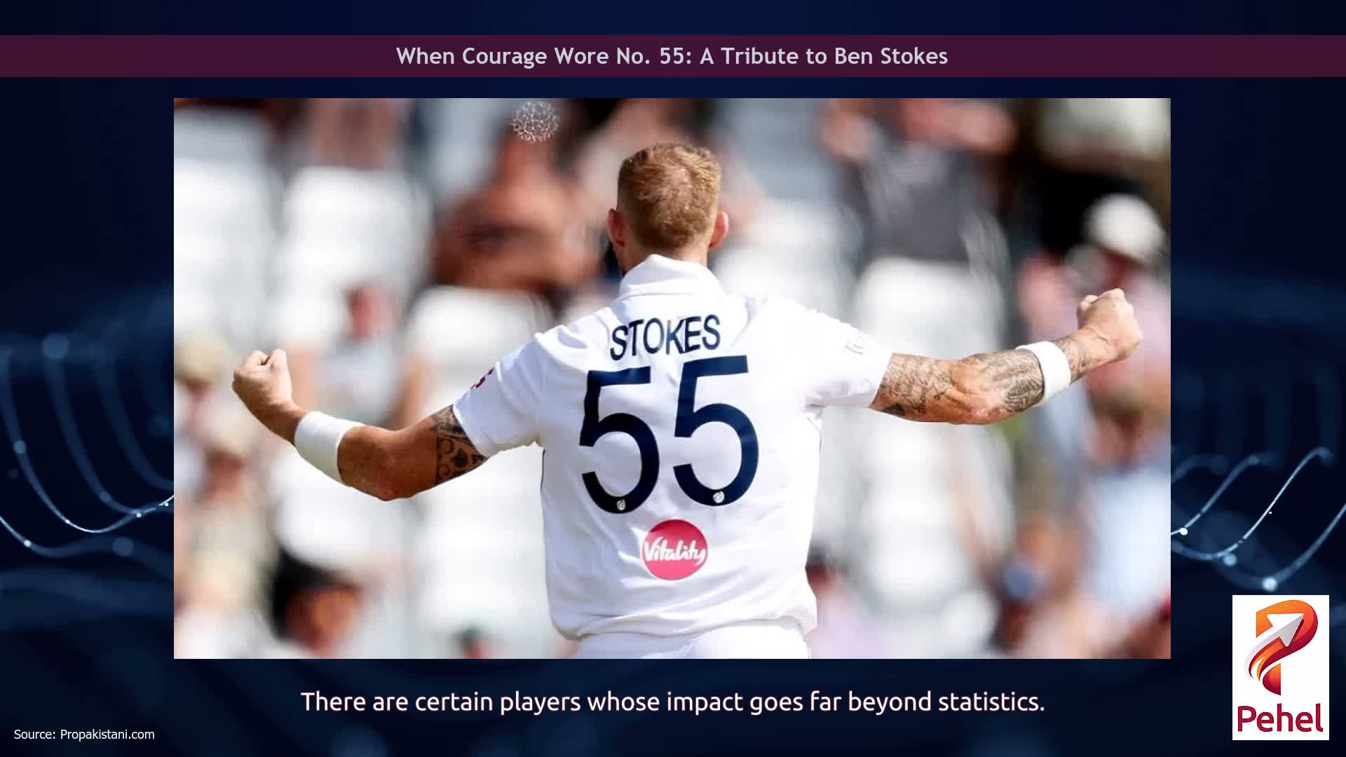 When Courage Wore No. 55: A Tribute to Ben Stokes