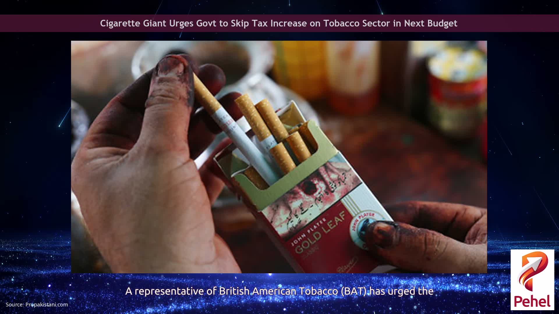 Cigarette Giant Urges Govt to Skip Tax Increase on Tobacco Sector in Next Budget