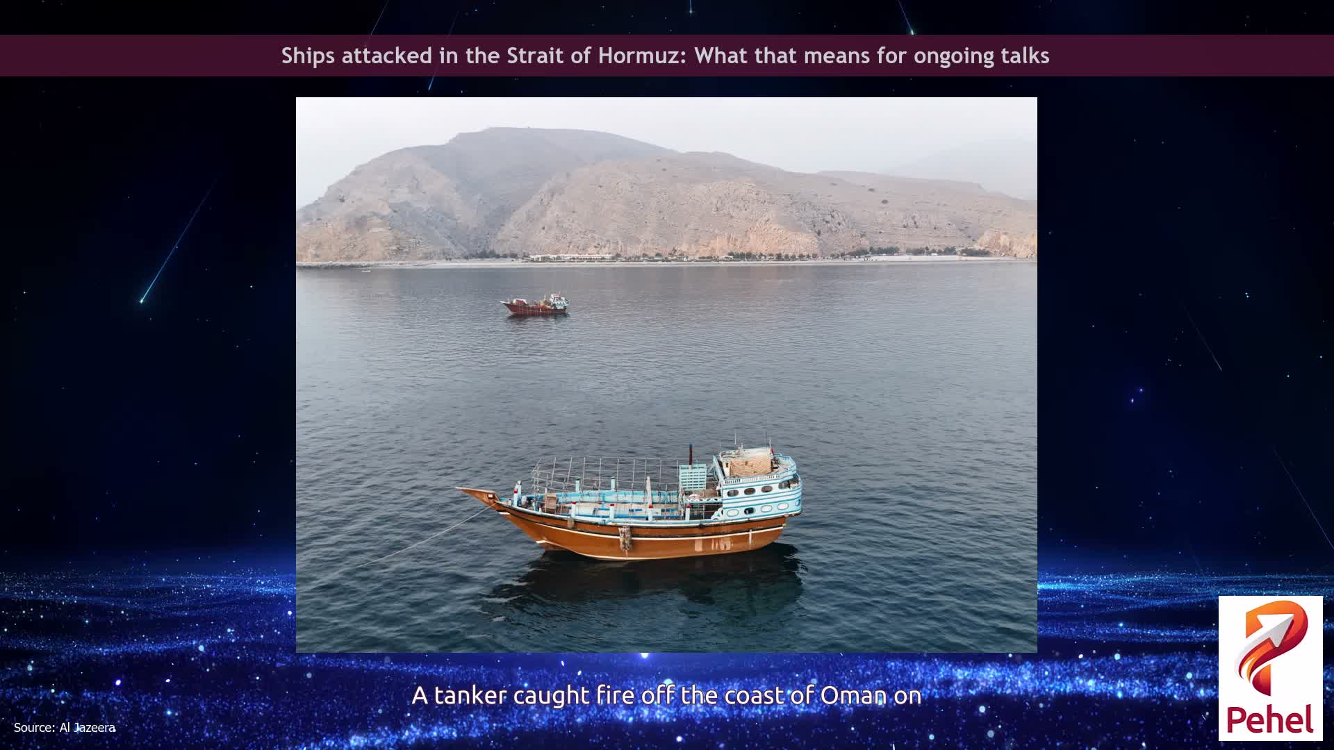 Ships attacked in the Strait of Hormuz: What that means for ongoing talks