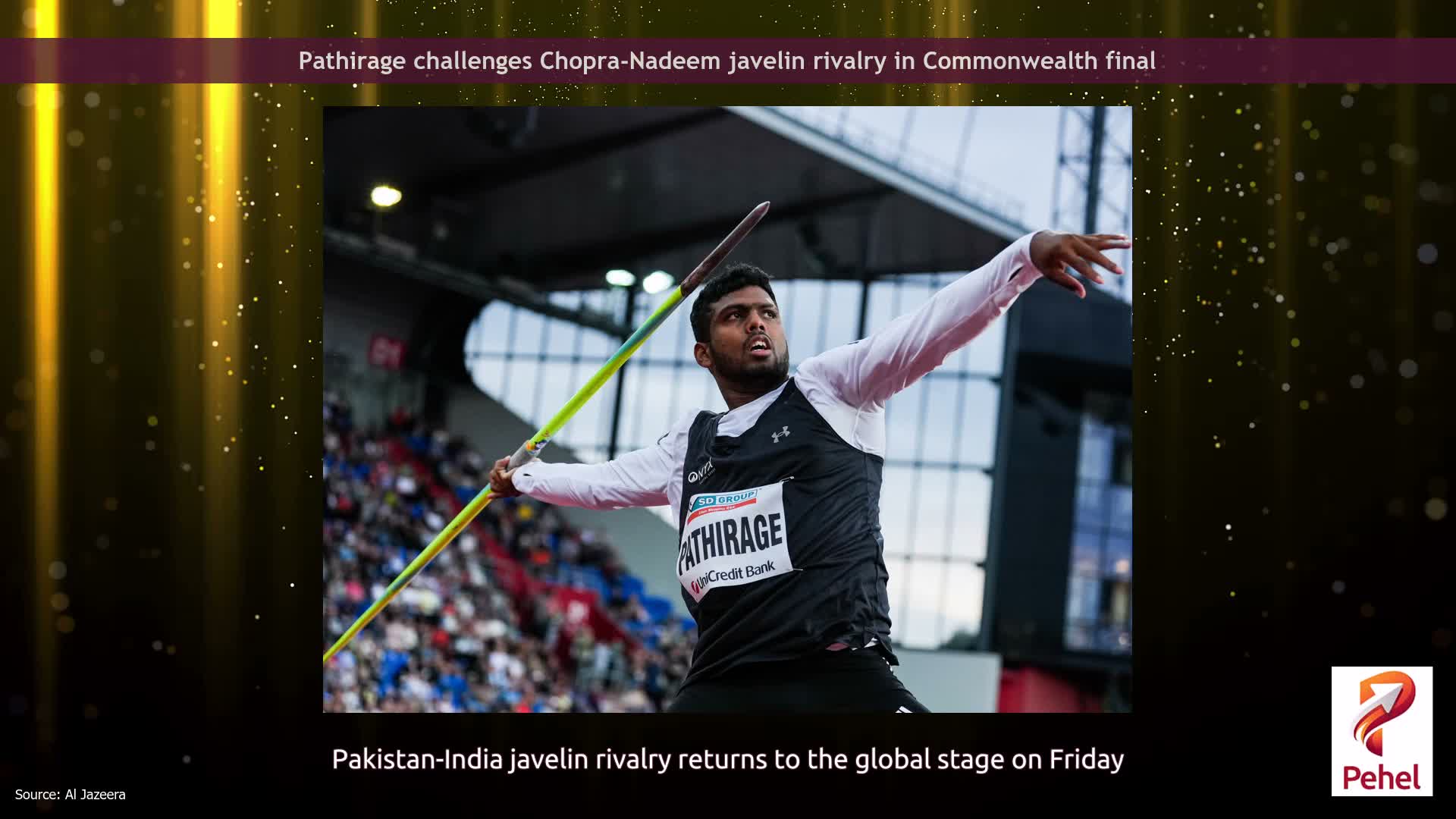 Pathirage challenges Chopra-Nadeem javelin rivalry in Commonwealth final