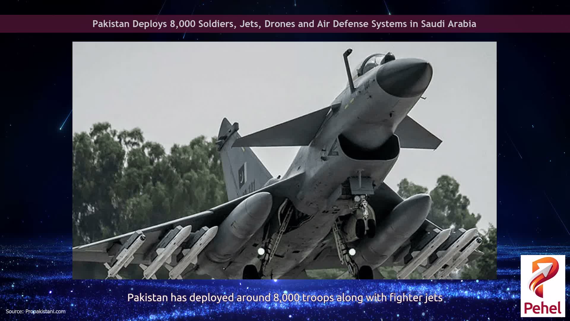 Pakistan Deploys 8,000 Soldiers, Jets, Drones and Air Defense Systems in Saudi Arabia