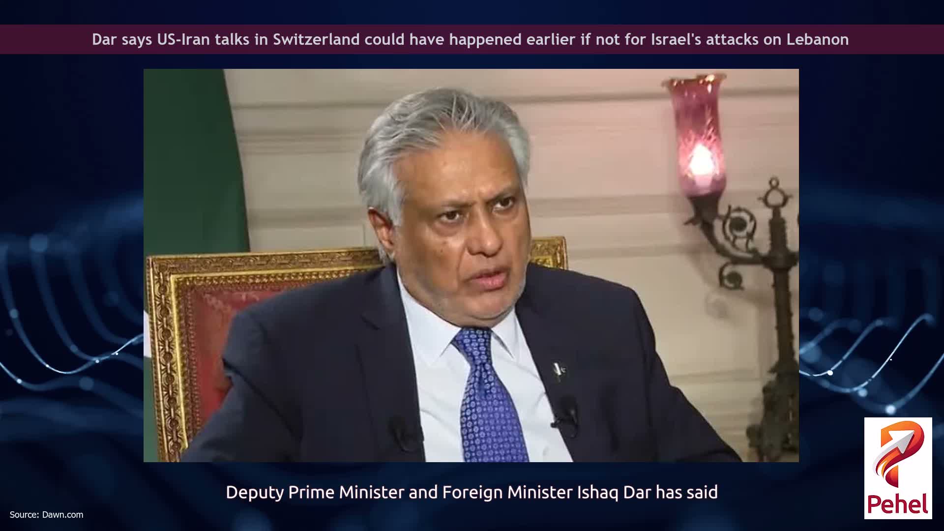 Dar says US-Iran talks in Switzerland could have happened earlier if not for Israel's attacks on Lebanon