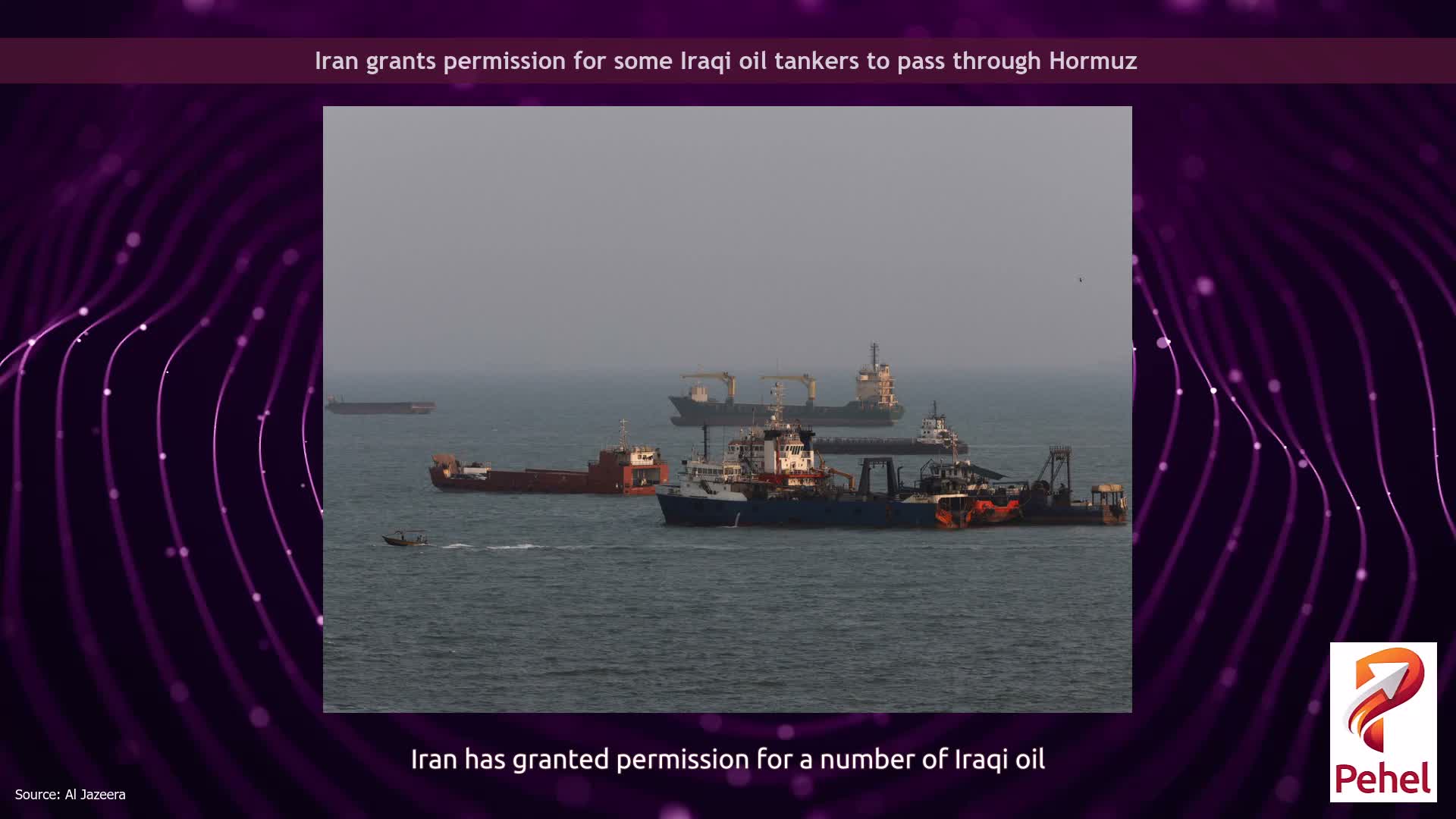 Iran grants permission for some Iraqi oil tankers to pass through Hormuz