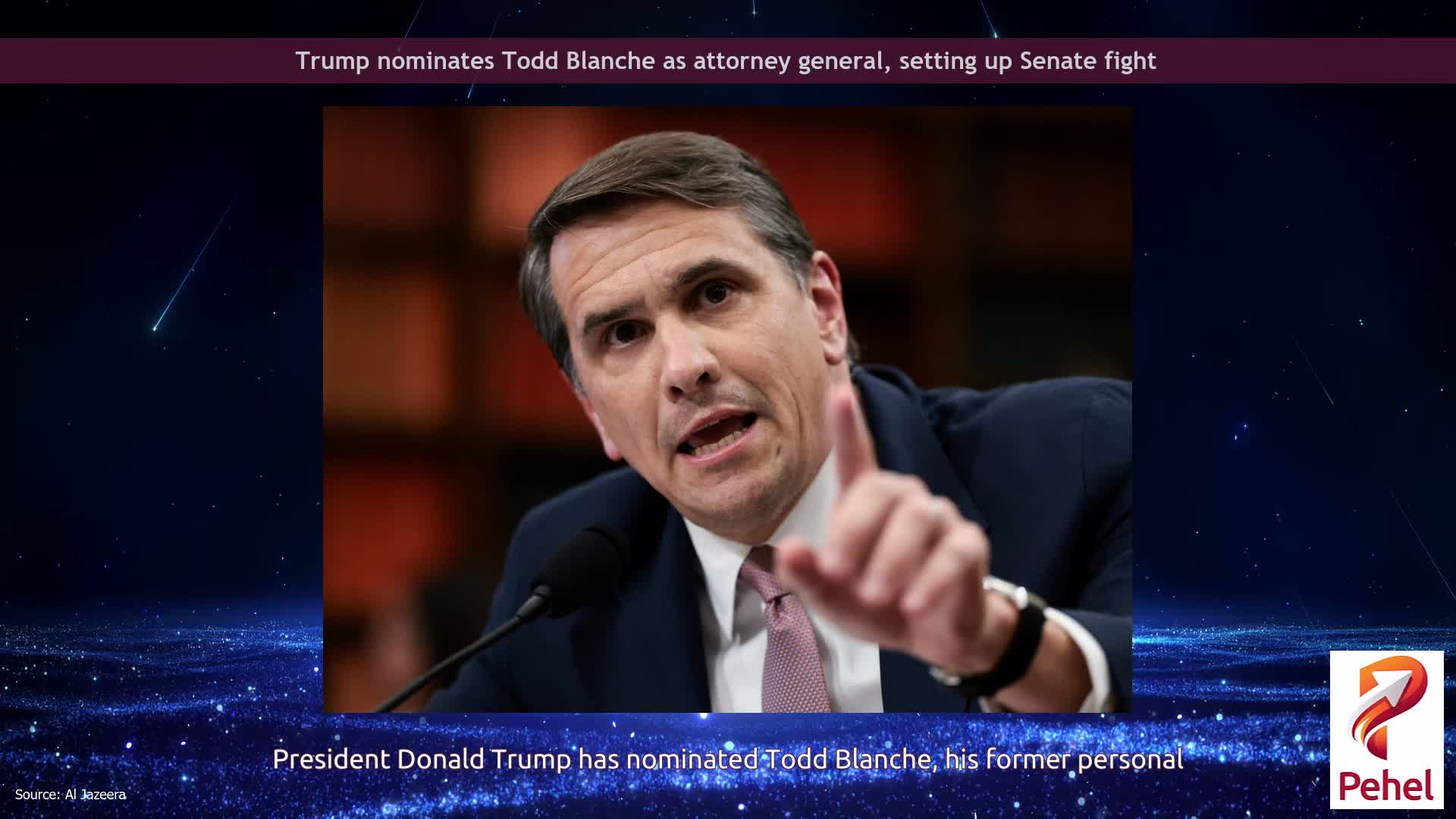 Trump nominates Todd Blanche as attorney general, setting up Senate fight