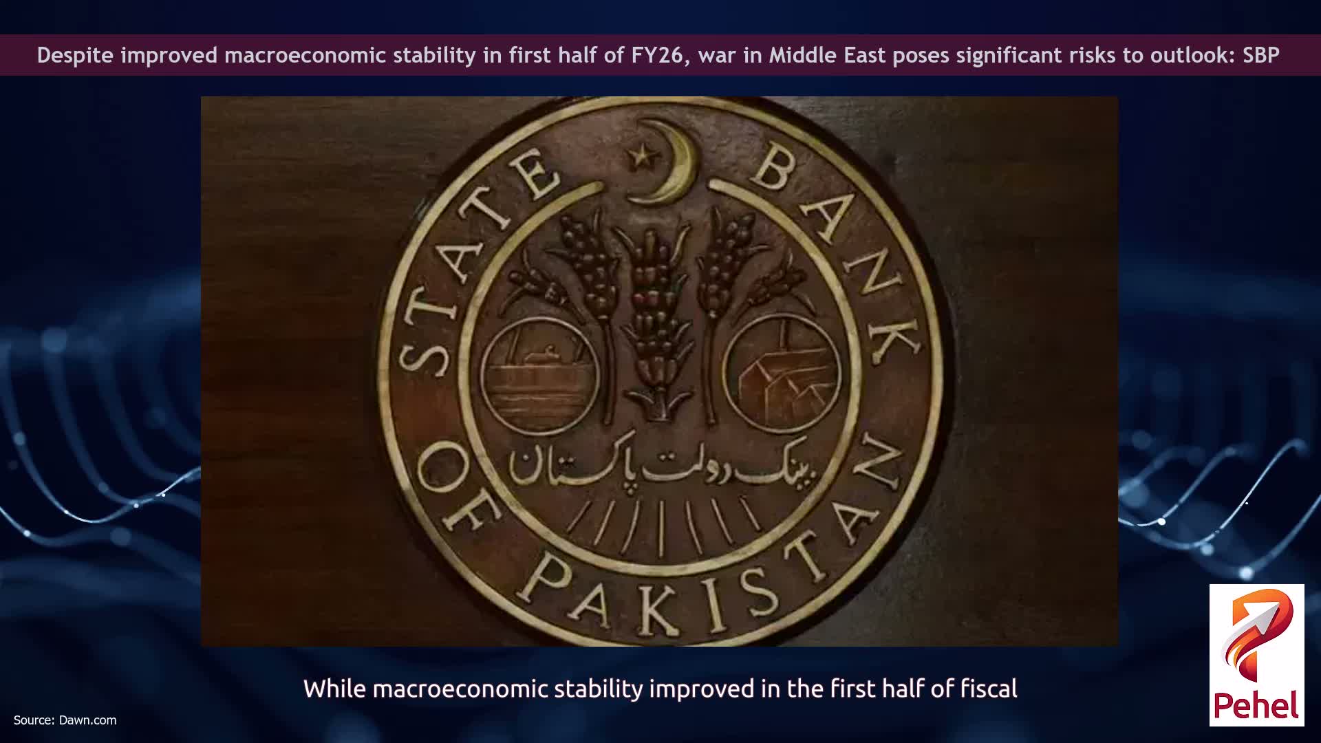 Despite improved macroeconomic stability in first half of FY26, war in Middle East poses significant risks to outlook: SBP