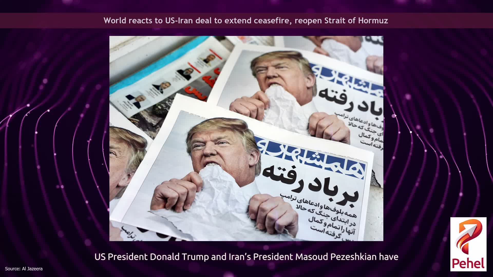 World reacts to US-Iran deal to extend ceasefire, reopen Strait of Hormuz