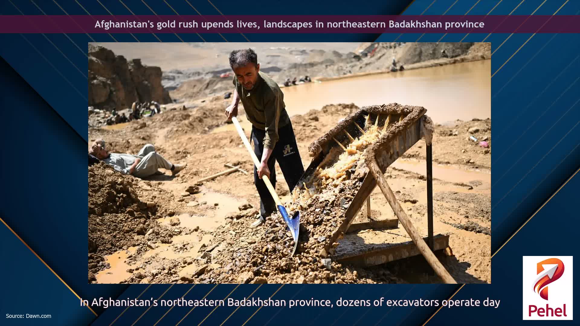Afghanistan's gold rush upends lives, landscapes in northeastern Badakhshan province