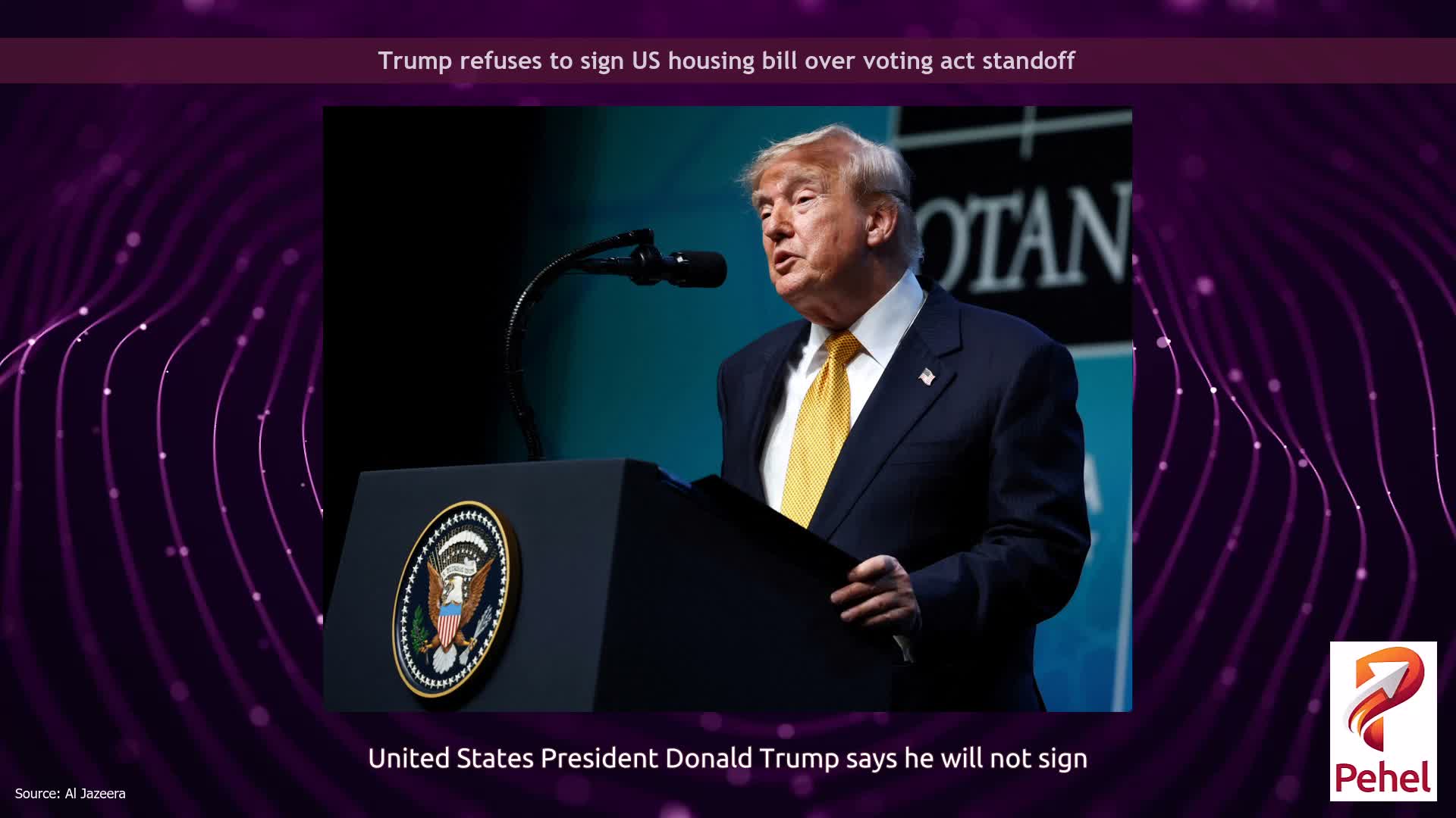 Trump refuses to sign US housing bill over voting act standoff