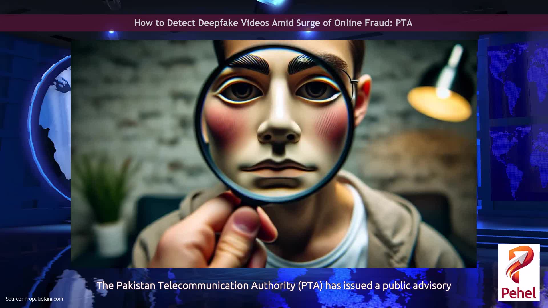 How to Detect Deepfake Videos Amid Surge of Online Fraud: PTA