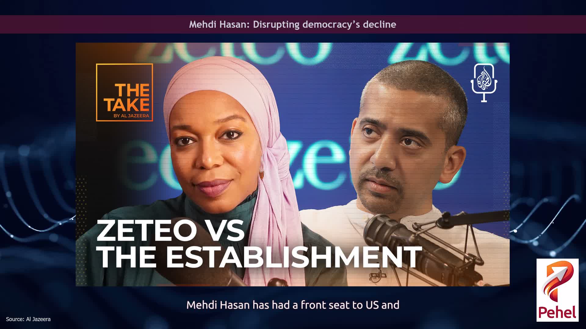 Mehdi Hasan: Disrupting democracy’s decline