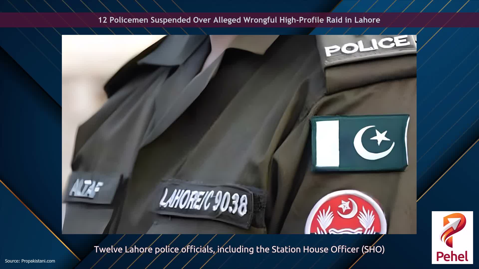 12 Policemen Suspended Over Alleged Wrongful High-Profile Raid in Lahore