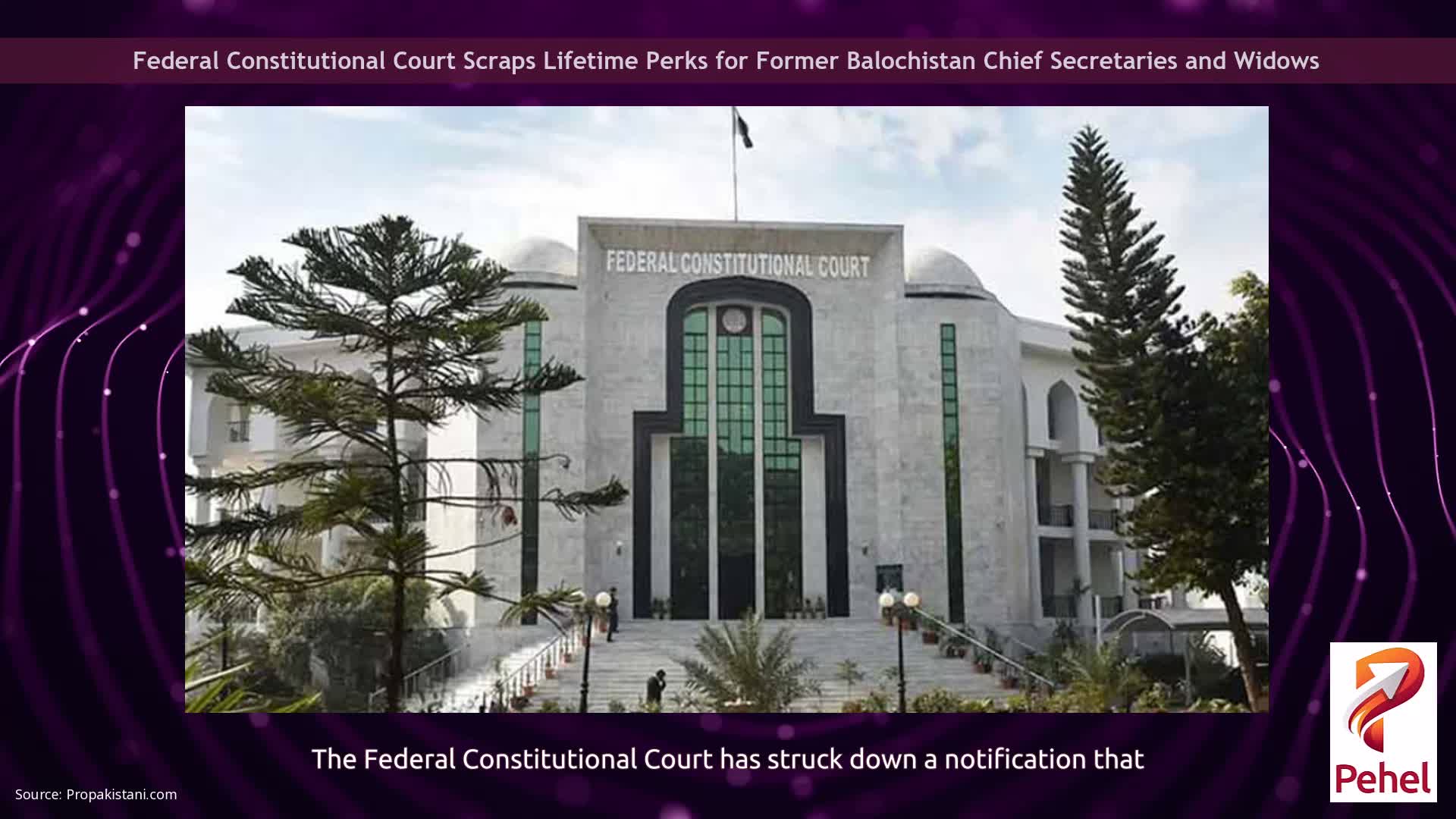 Federal Constitutional Court Scraps Lifetime Perks for Former Balochistan Chief Secretaries and Widows