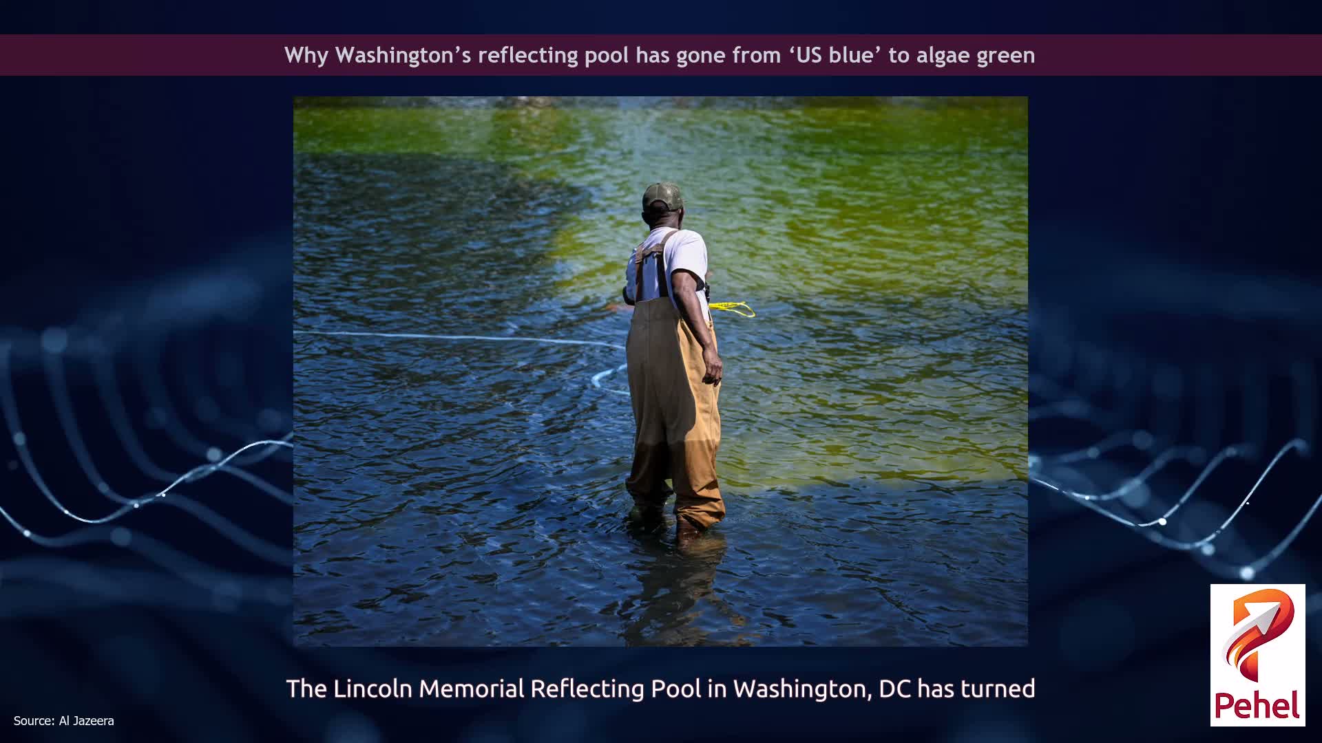 Why Washington’s reflecting pool has gone from ‘US blue’ to algae green