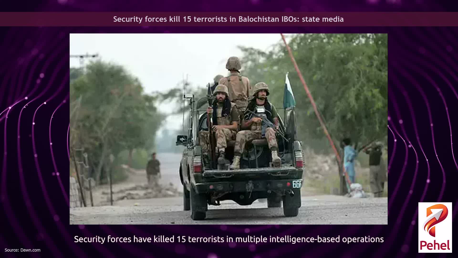 Security forces kill 15 terrorists in Balochistan IBOs: state media