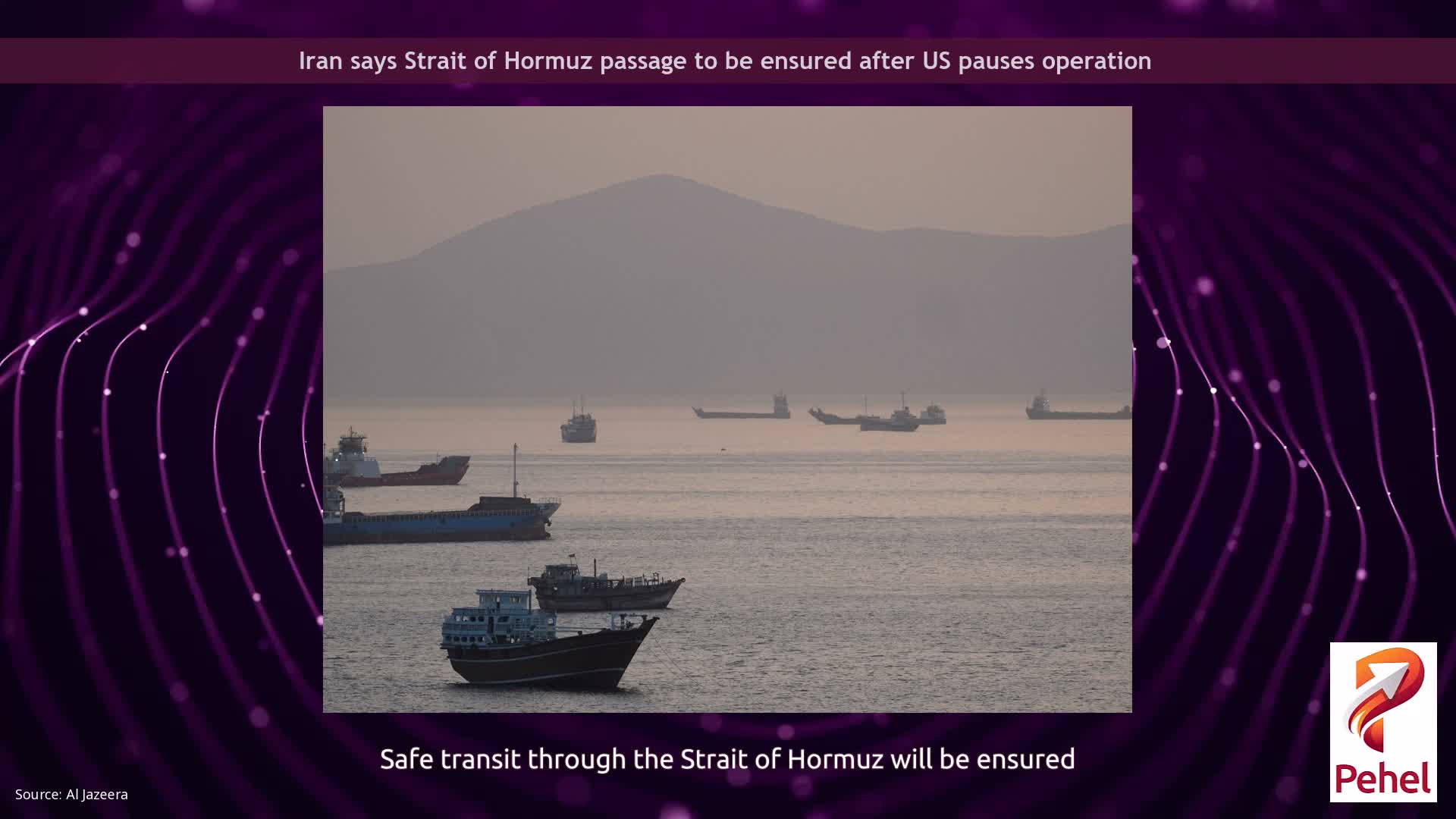 Iran says Strait of Hormuz passage to be ensured after US pauses operation