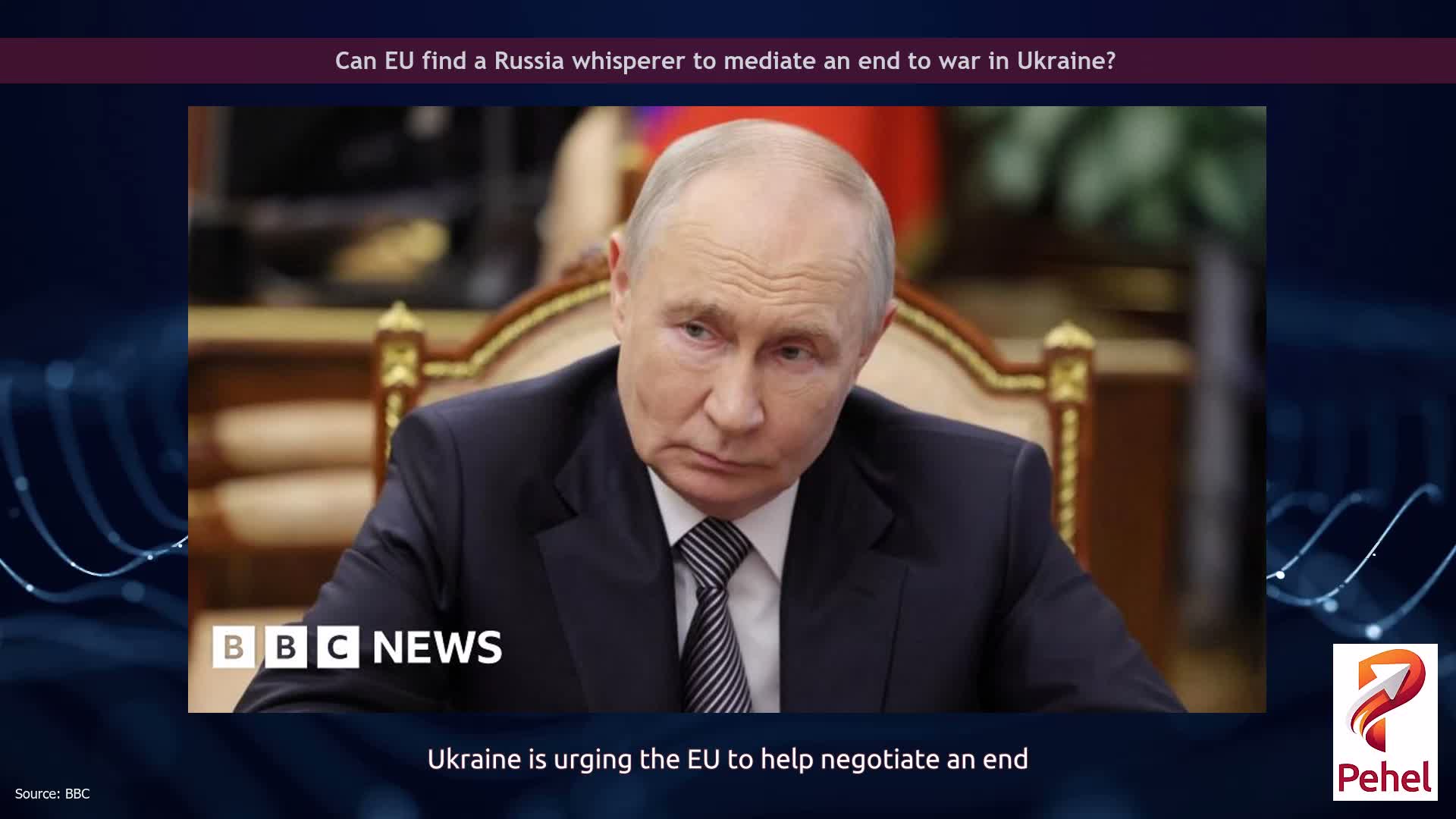 Can EU find a Russia whisperer to mediate an end to war in Ukraine?