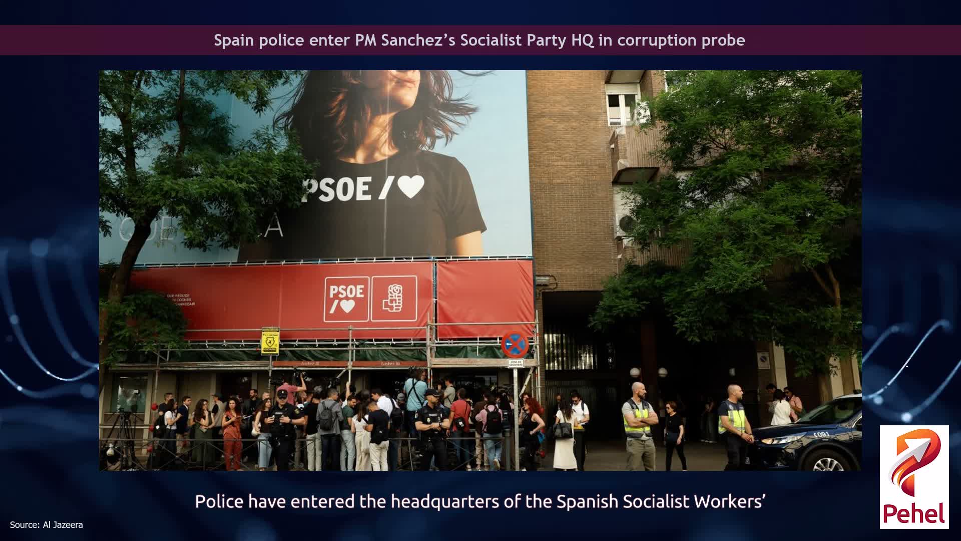 Spain police enter PM Sanchez’s Socialist Party HQ in corruption probe