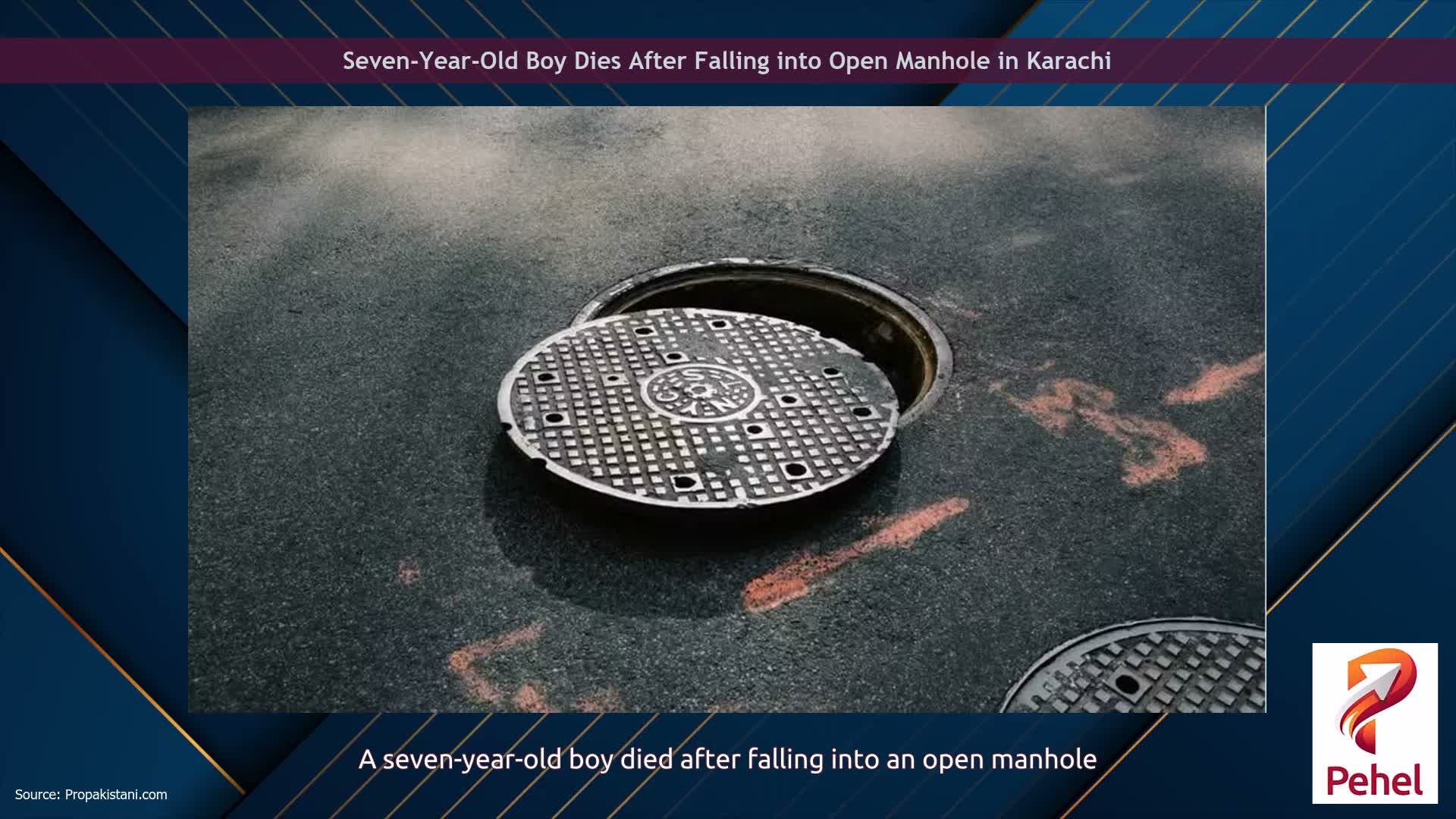 Seven-Year-Old Boy Dies After Falling into Open Manhole in Karachi