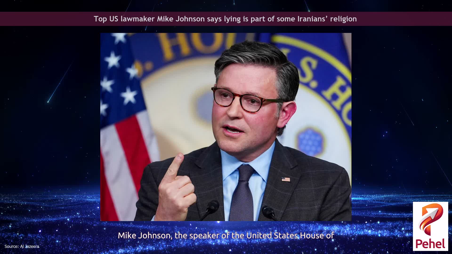 Top US lawmaker Mike Johnson says lying is part of some Iranians’ religion
