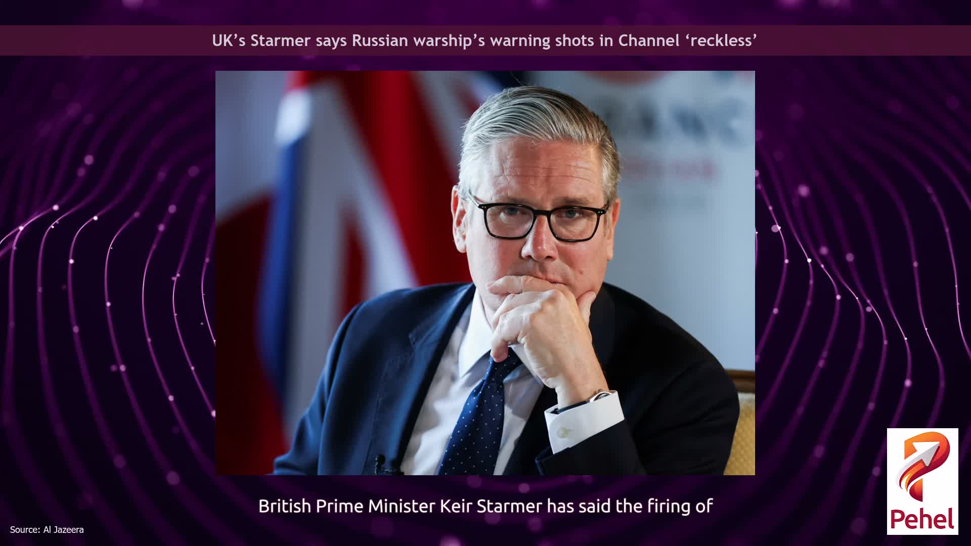 UK’s Starmer says Russian warship’s warning shots in Channel ‘reckless’