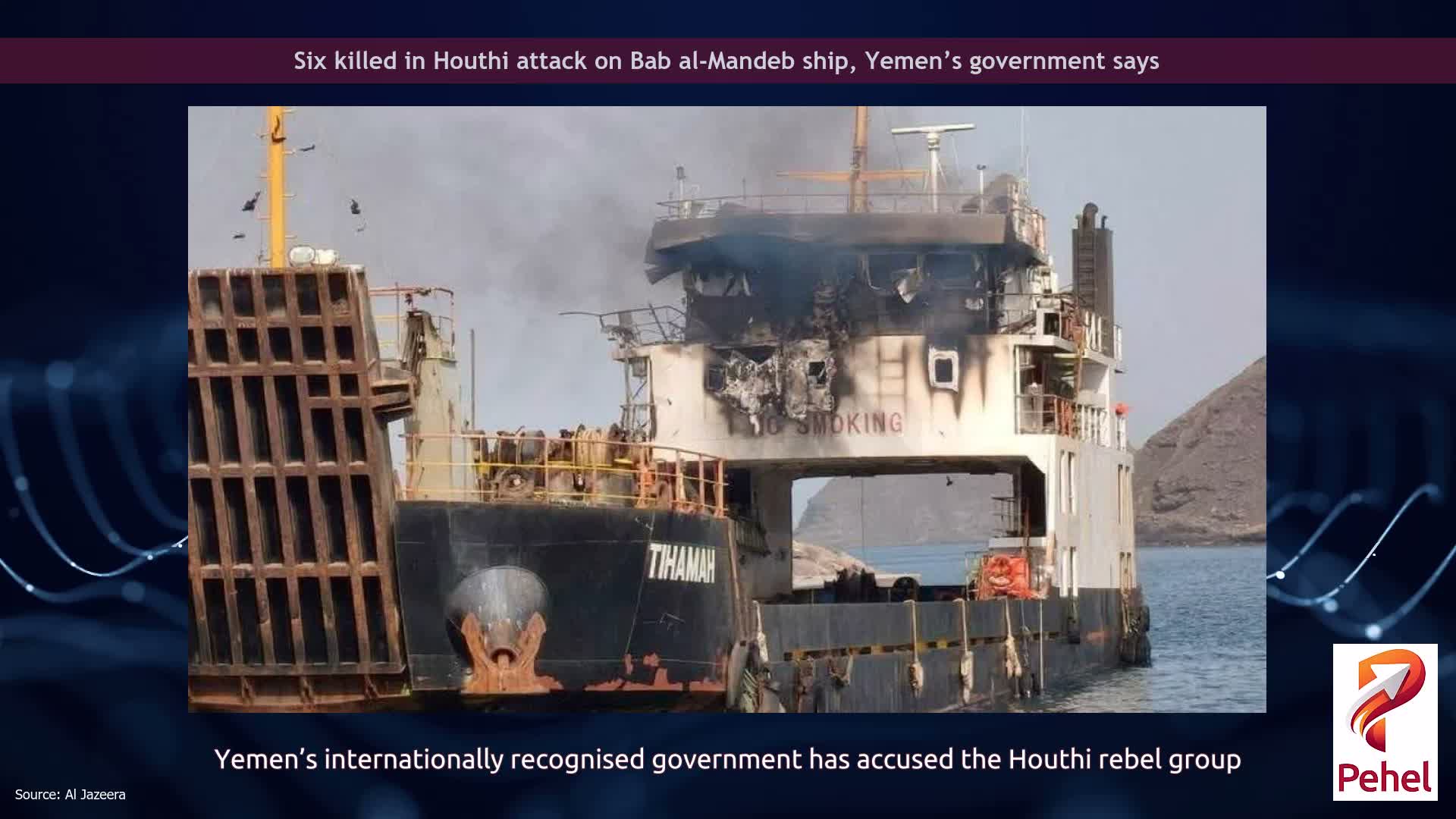 Six killed in Houthi attack on Bab al-Mandeb ship, Yemen’s government says
