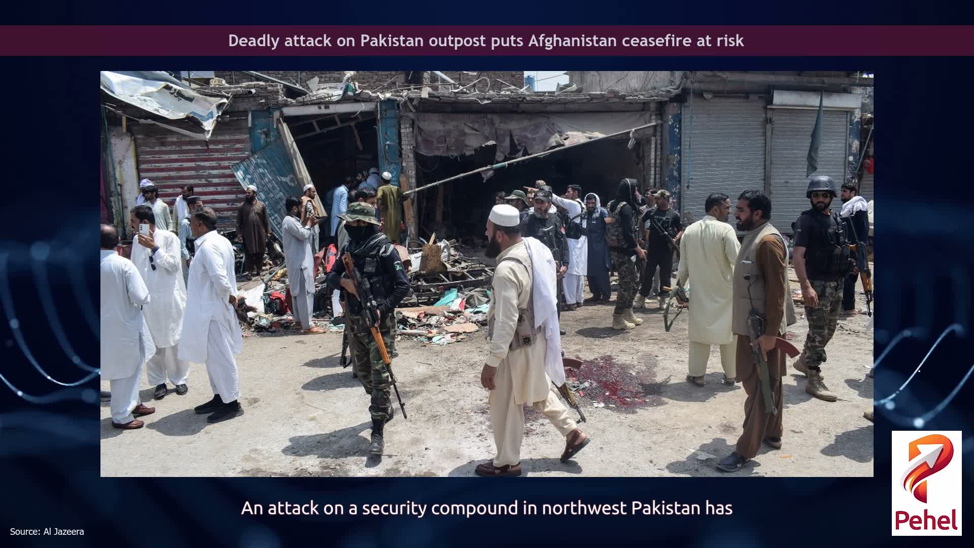 Deadly attack on Pakistan outpost puts Afghanistan ceasefire at risk