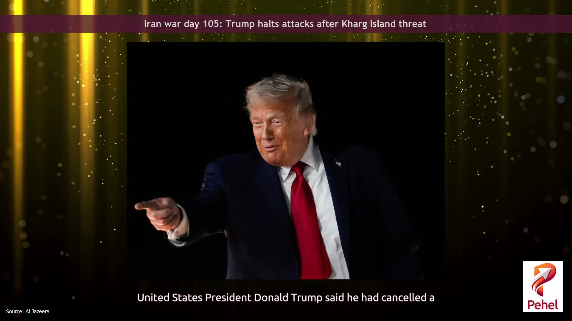 Iran war day 105: Trump halts attacks after Kharg Island threat
