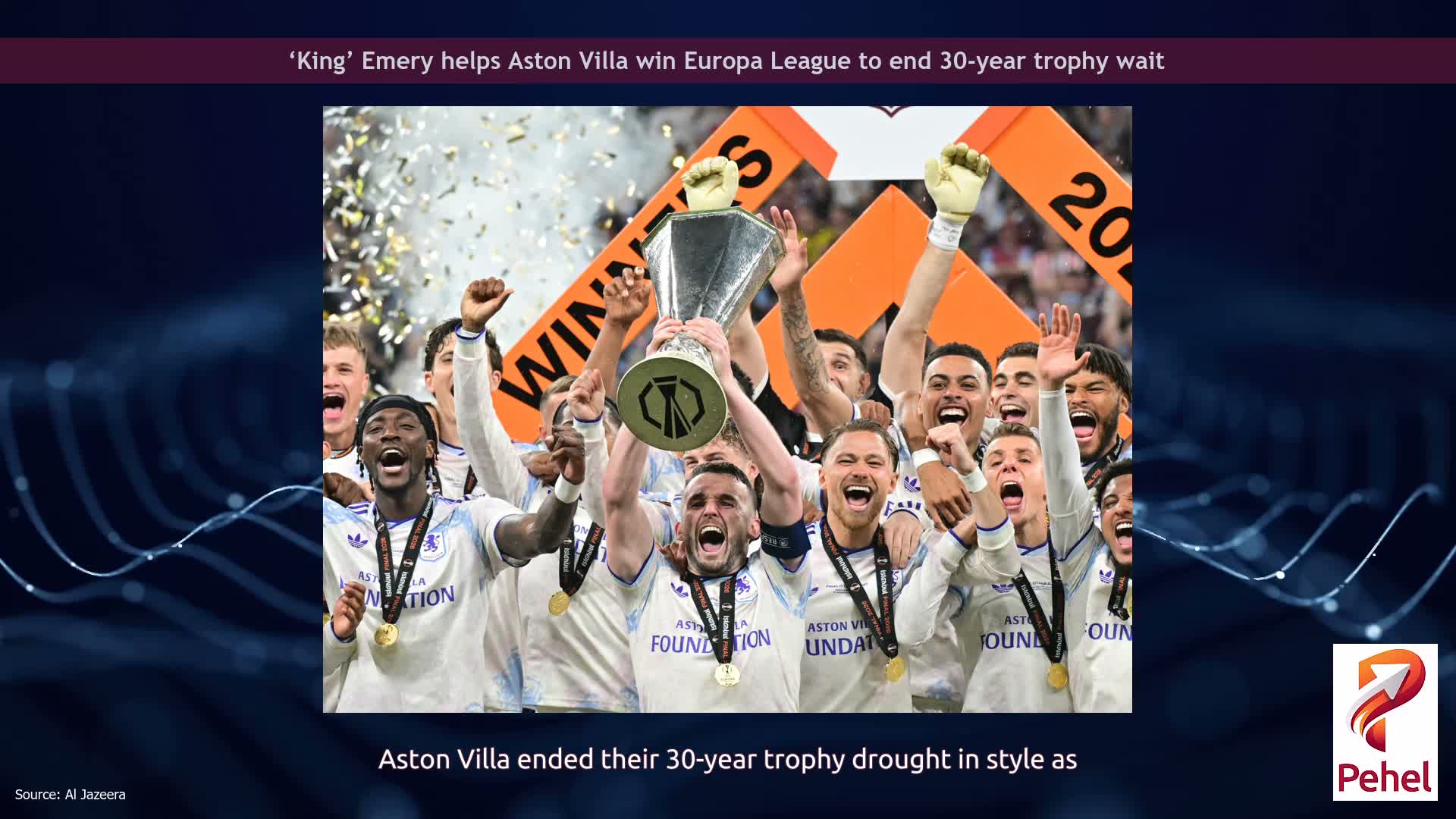 ‘King’ Emery helps Aston Villa win Europa League to end 30-year trophy wait