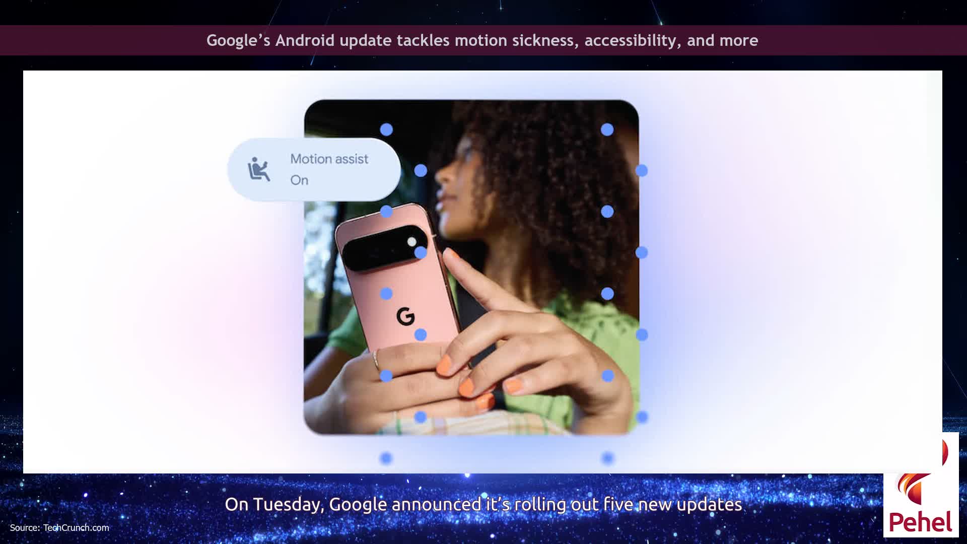 Google’s Android update tackles motion sickness, accessibility, and more