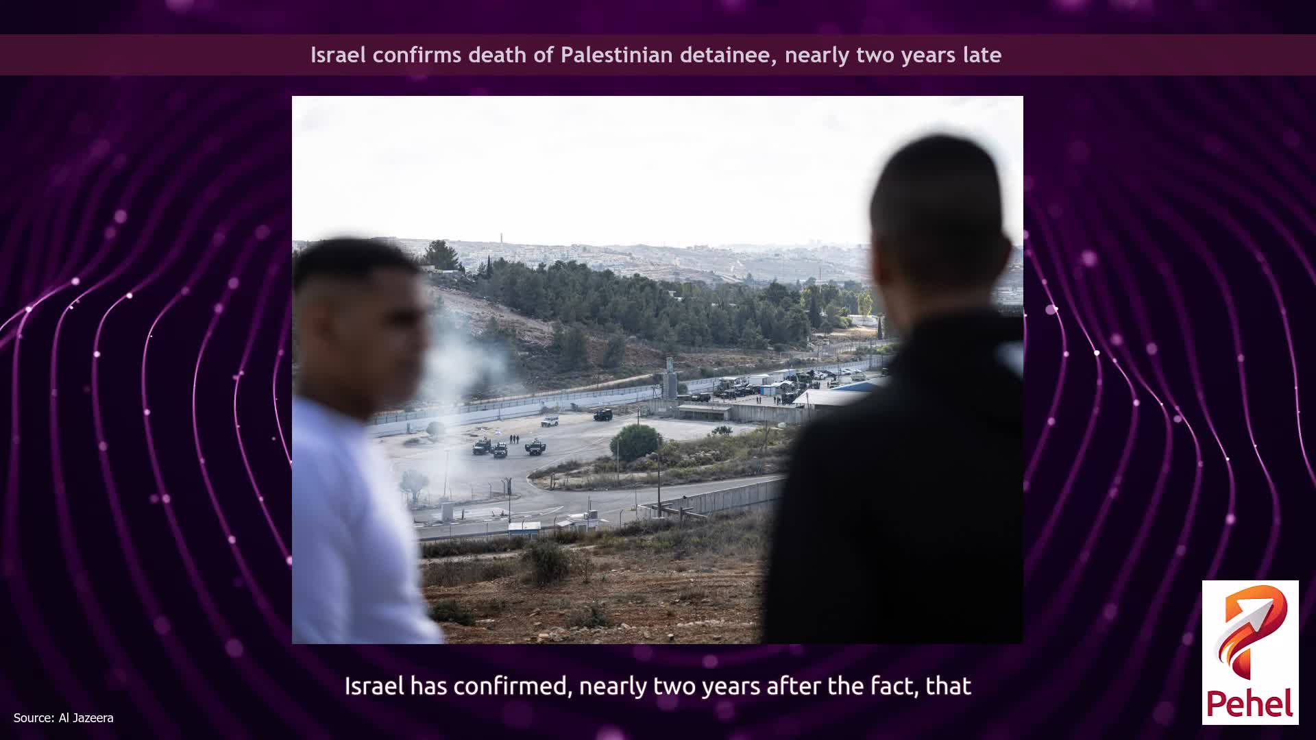 Israel confirms death of Palestinian detainee, nearly two years late