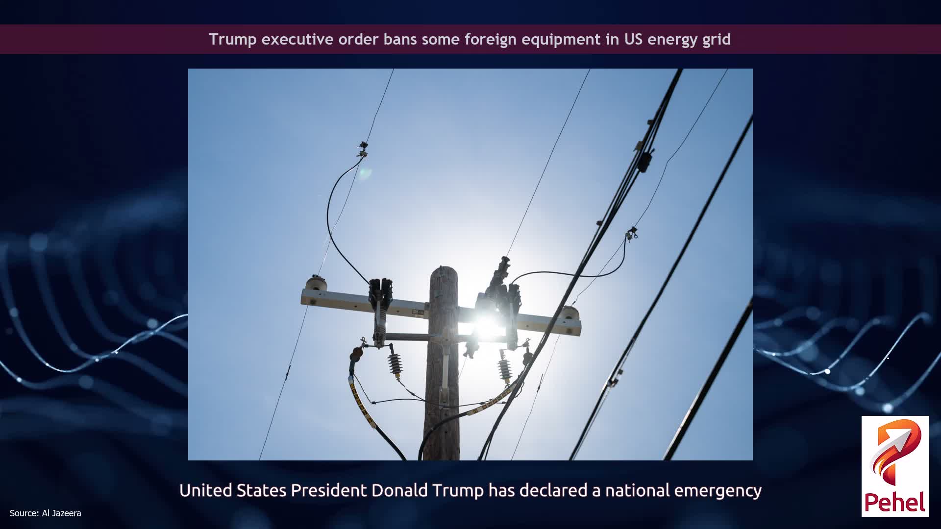 Trump executive order bans some foreign equipment in US energy grid