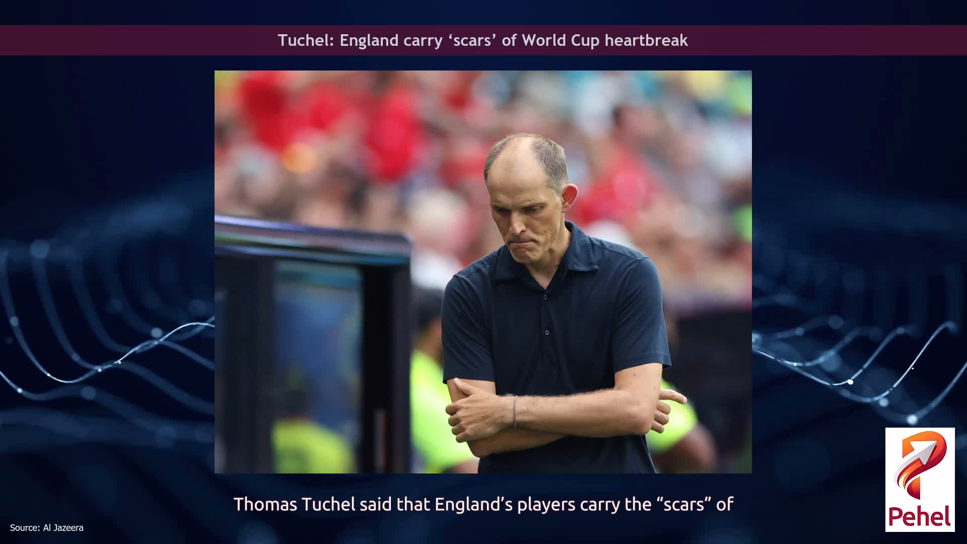 Tuchel: England carry ‘scars’ of World Cup heartbreak