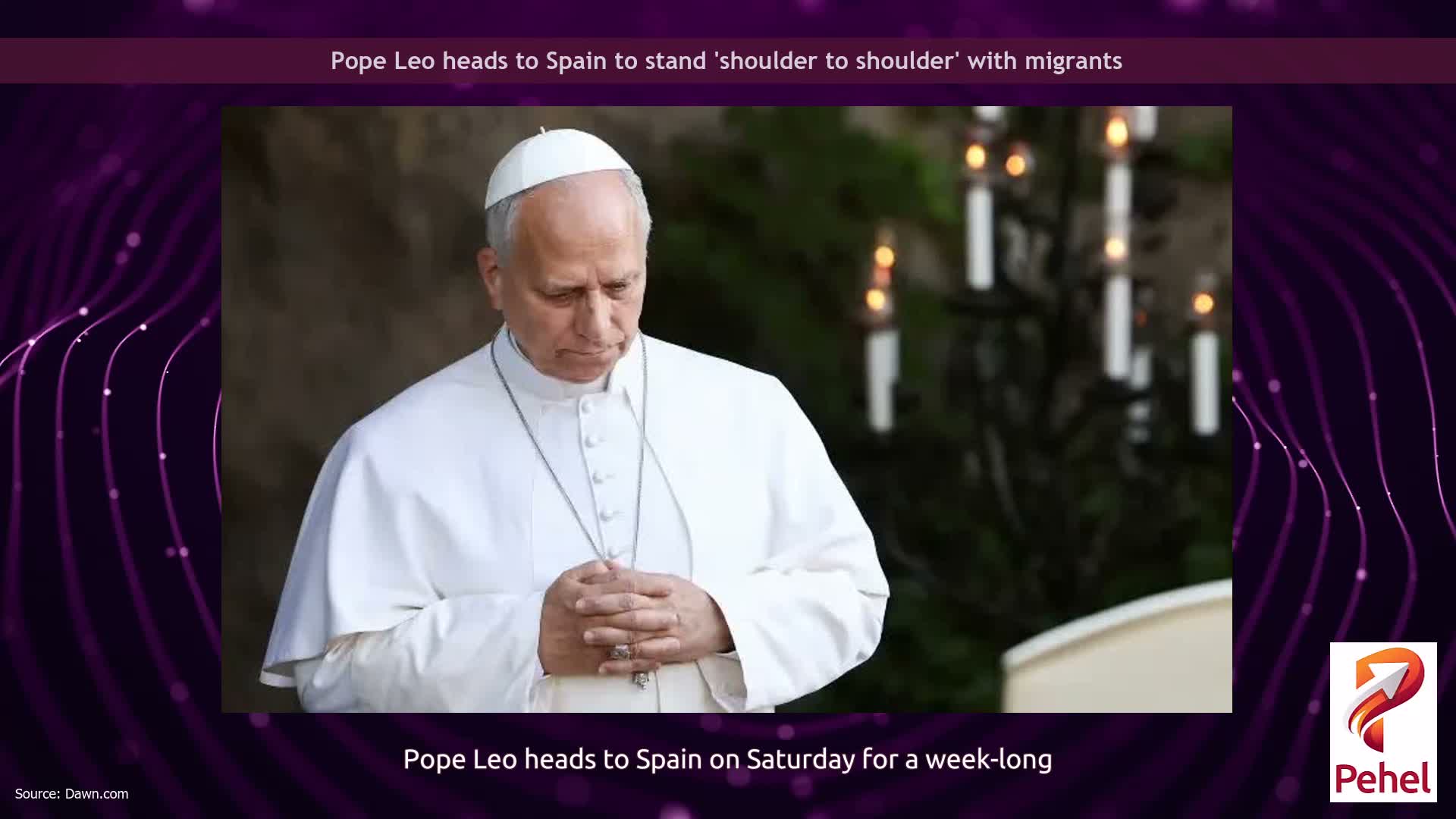 Pope Leo heads to Spain to stand 'shoulder to shoulder' with migrants
