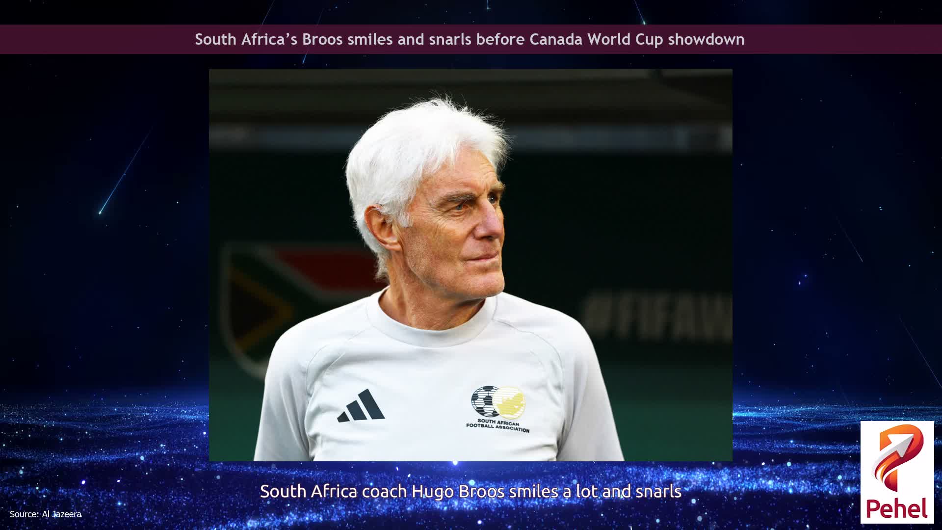 South Africa’s Broos smiles and snarls before Canada World Cup showdown