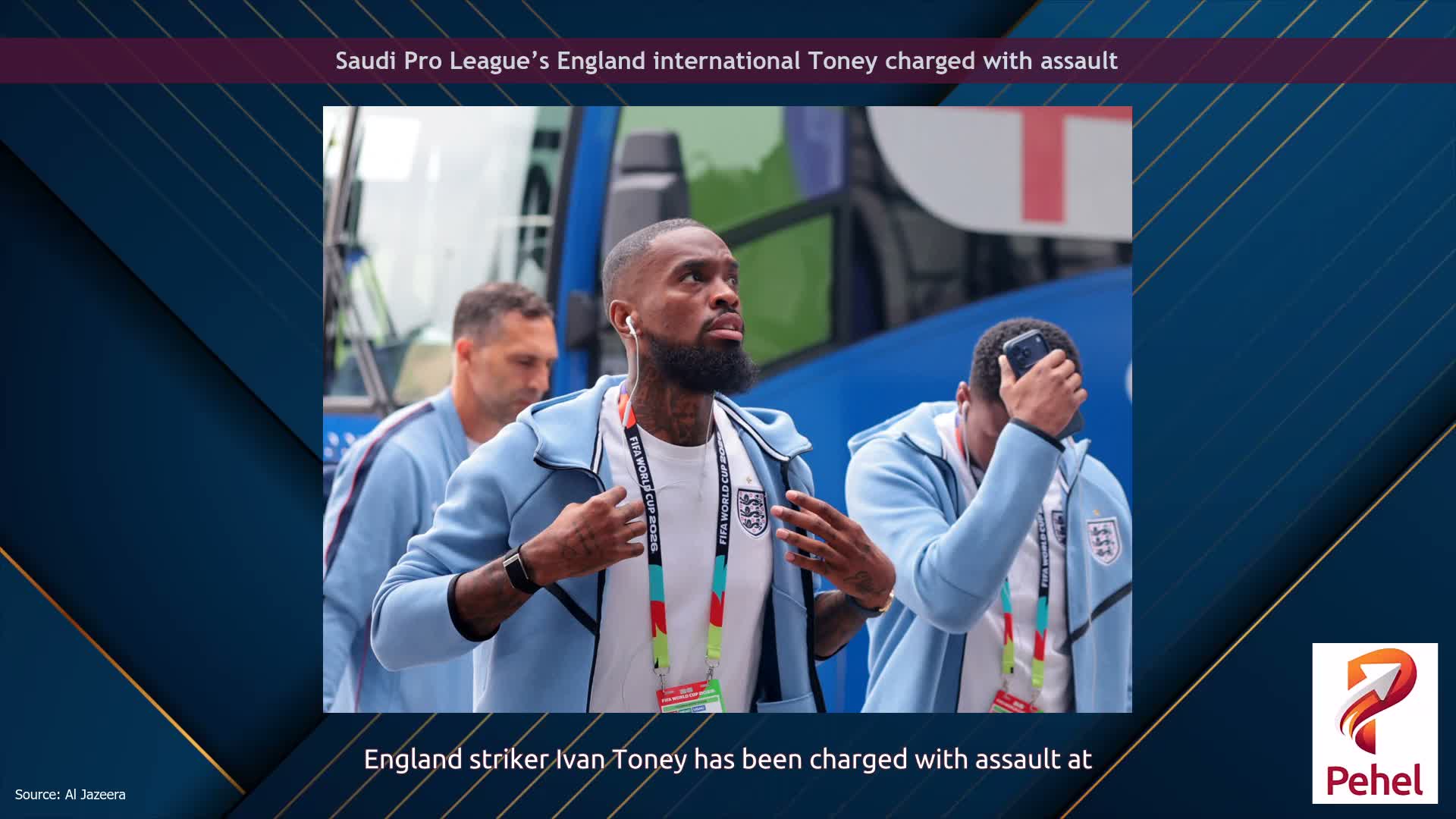 Saudi Pro League’s England international Toney charged with assault