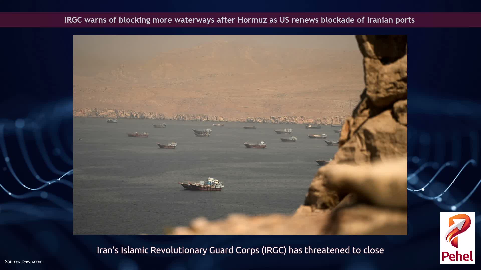 IRGC warns of blocking more waterways after Hormuz as US renews blockade of Iranian ports