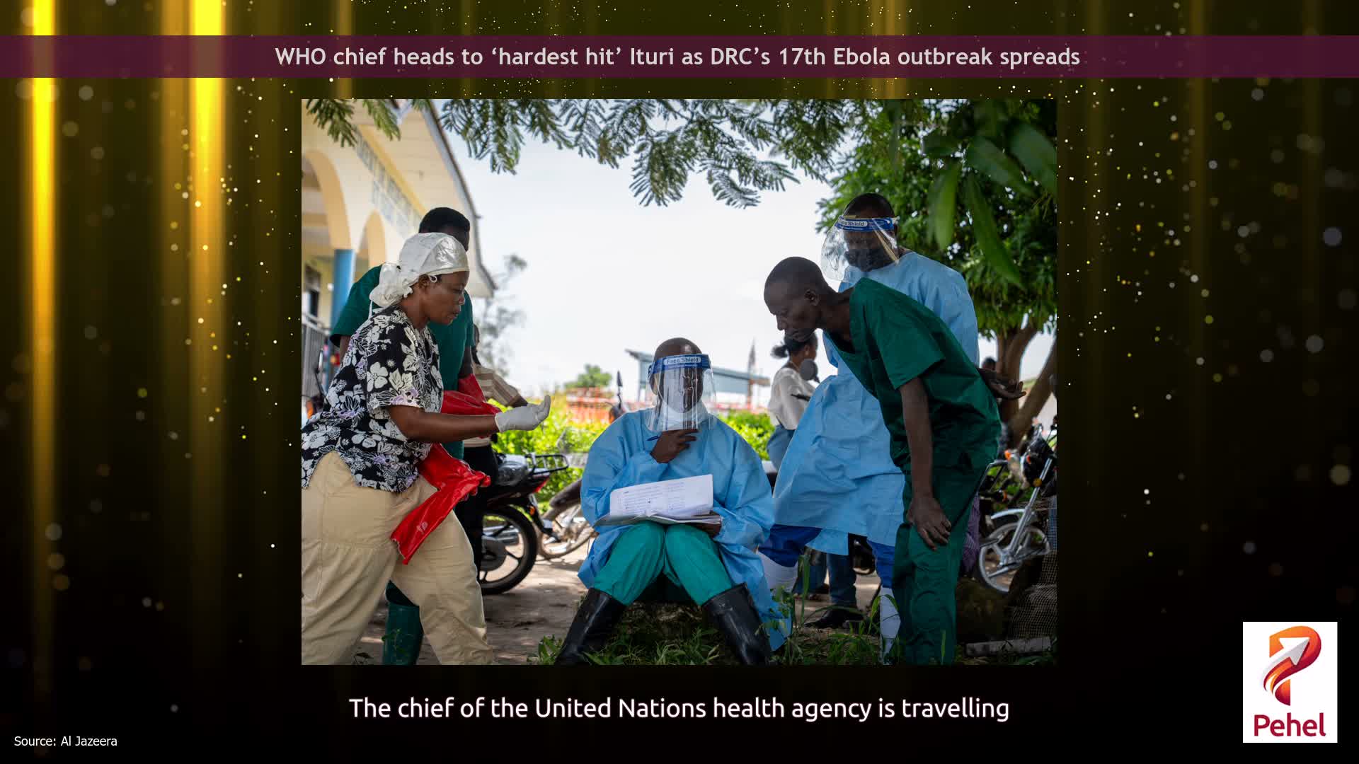 WHO chief heads to ‘hardest hit’ Ituri as DRC’s 17th Ebola outbreak spreads