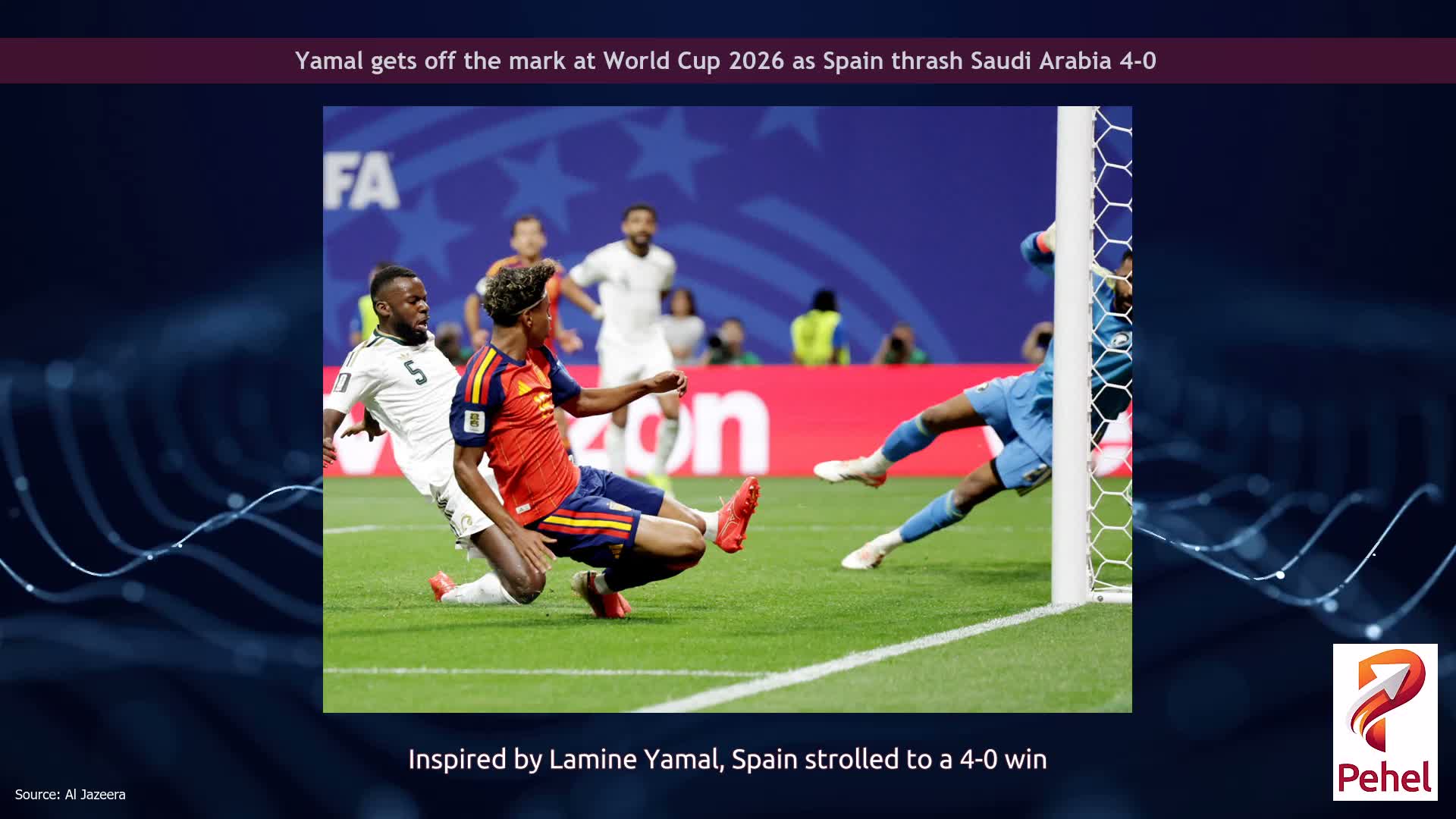 Yamal gets off the mark at World Cup 2026 as Spain thrash Saudi Arabia 4-0