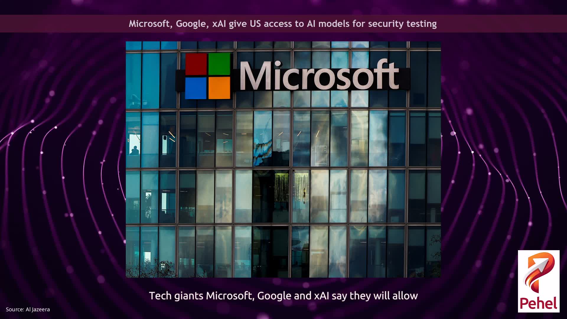 Microsoft, Google, xAI give US access to AI models for security testing