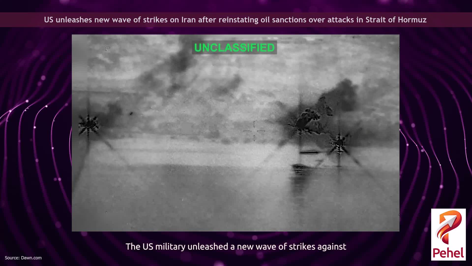 US unleashes new wave of strikes on Iran after reinstating oil sanctions over attacks in Strait of Hormuz