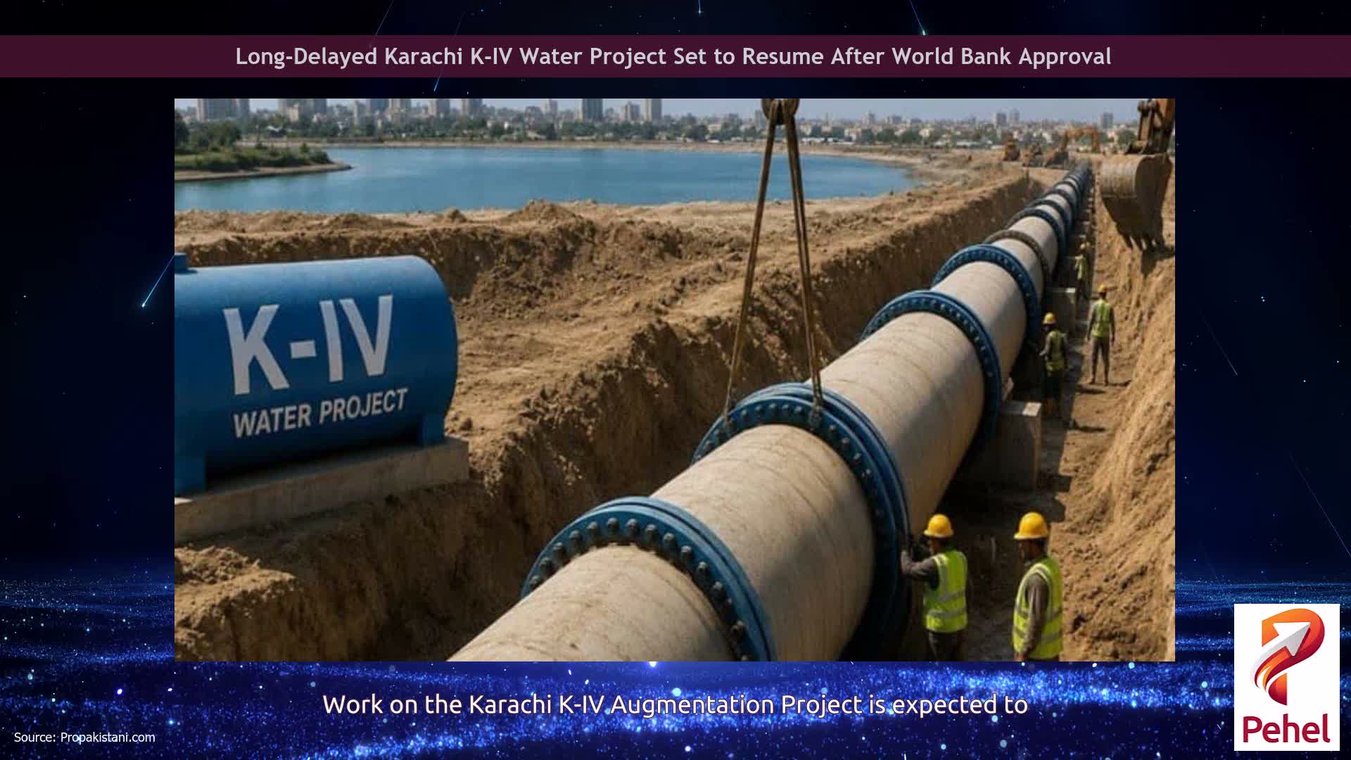 Long-Delayed Karachi K-IV Water Project Set to Resume After World Bank Approval