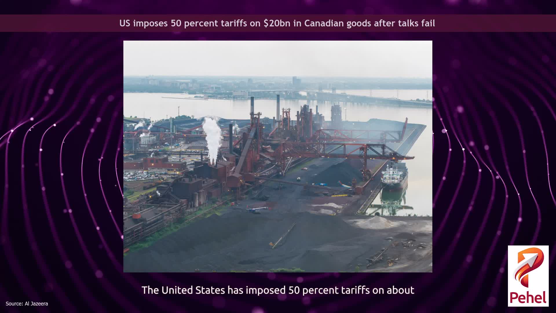 US imposes 50 percent tariffs on $20bn in Canadian goods after talks fail