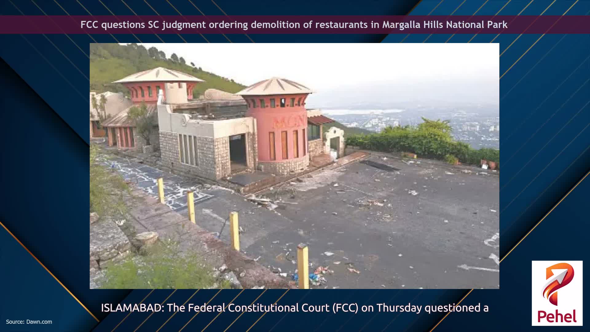 FCC questions SC judgment ordering demolition of restaurants in Margalla Hills National Park