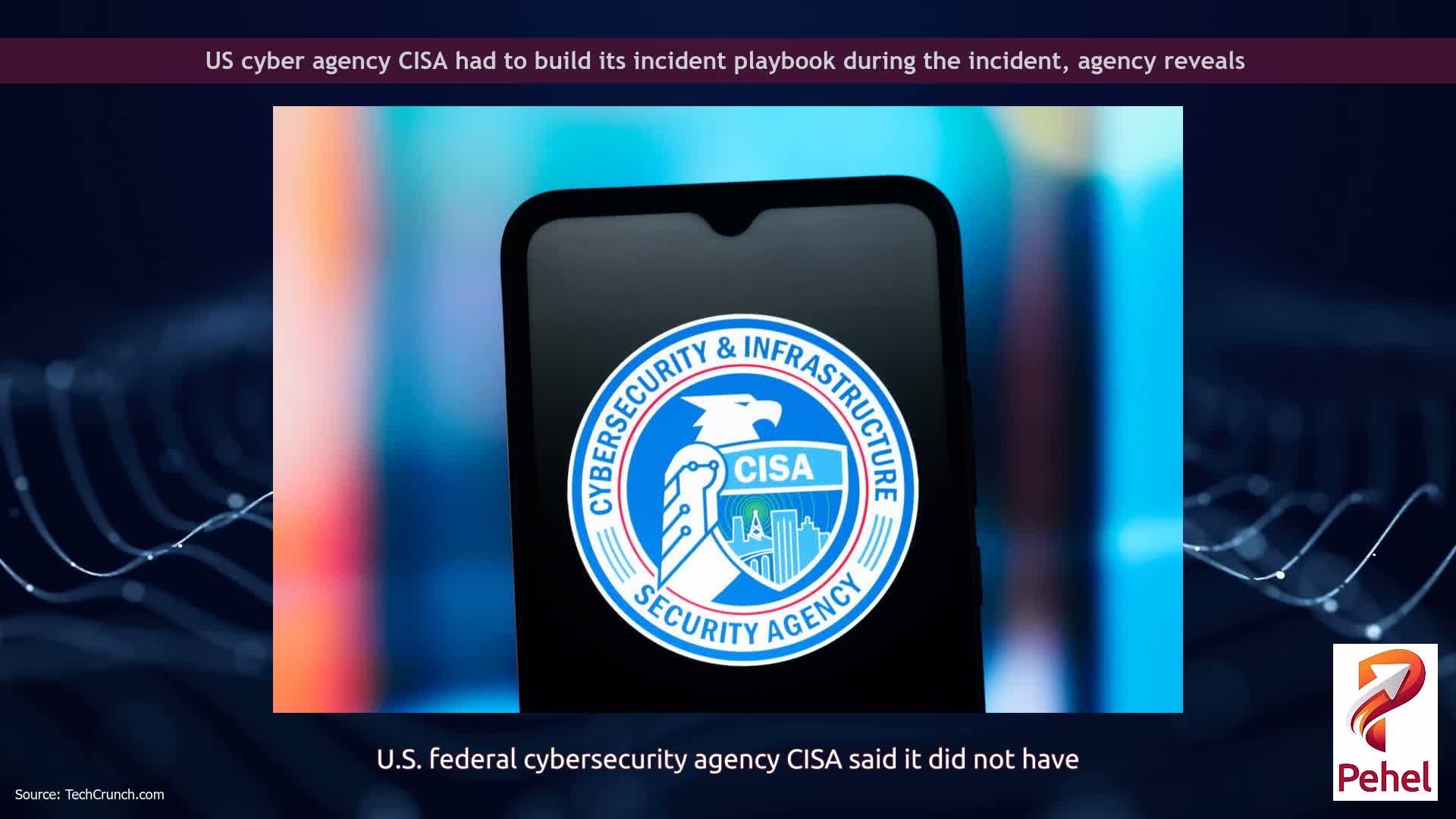 US cyber agency CISA had to build its incident playbook during the incident, agency reveals