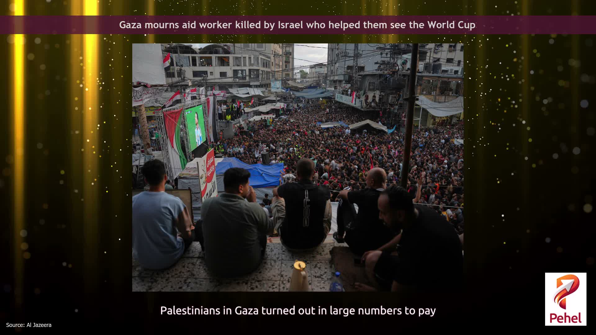Gaza mourns aid worker killed by Israel who helped them see the World Cup