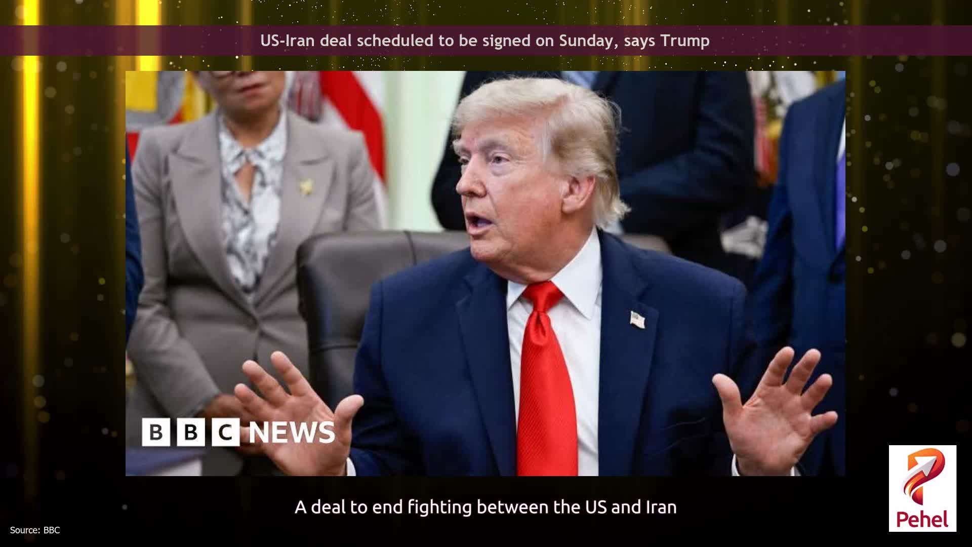 US-Iran deal scheduled to be signed on Sunday, says Trump