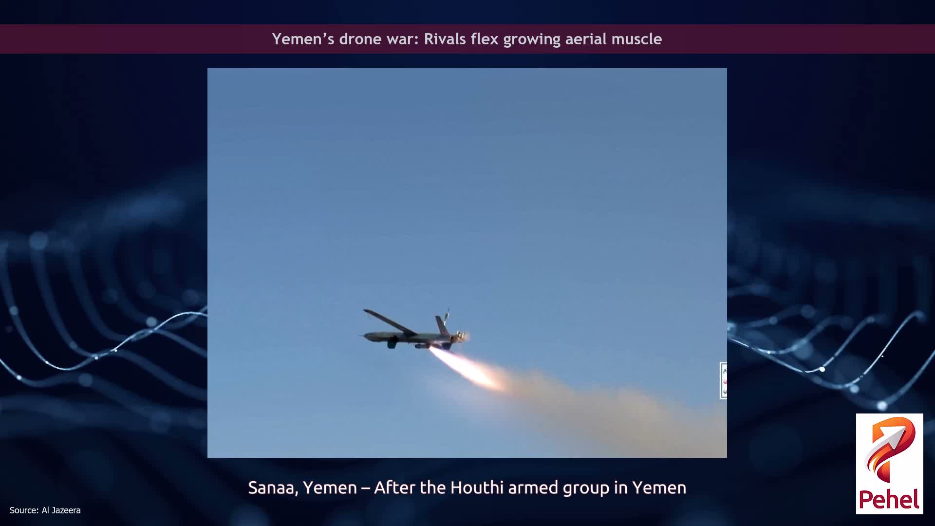 Yemen’s drone war: Rivals flex growing aerial muscle